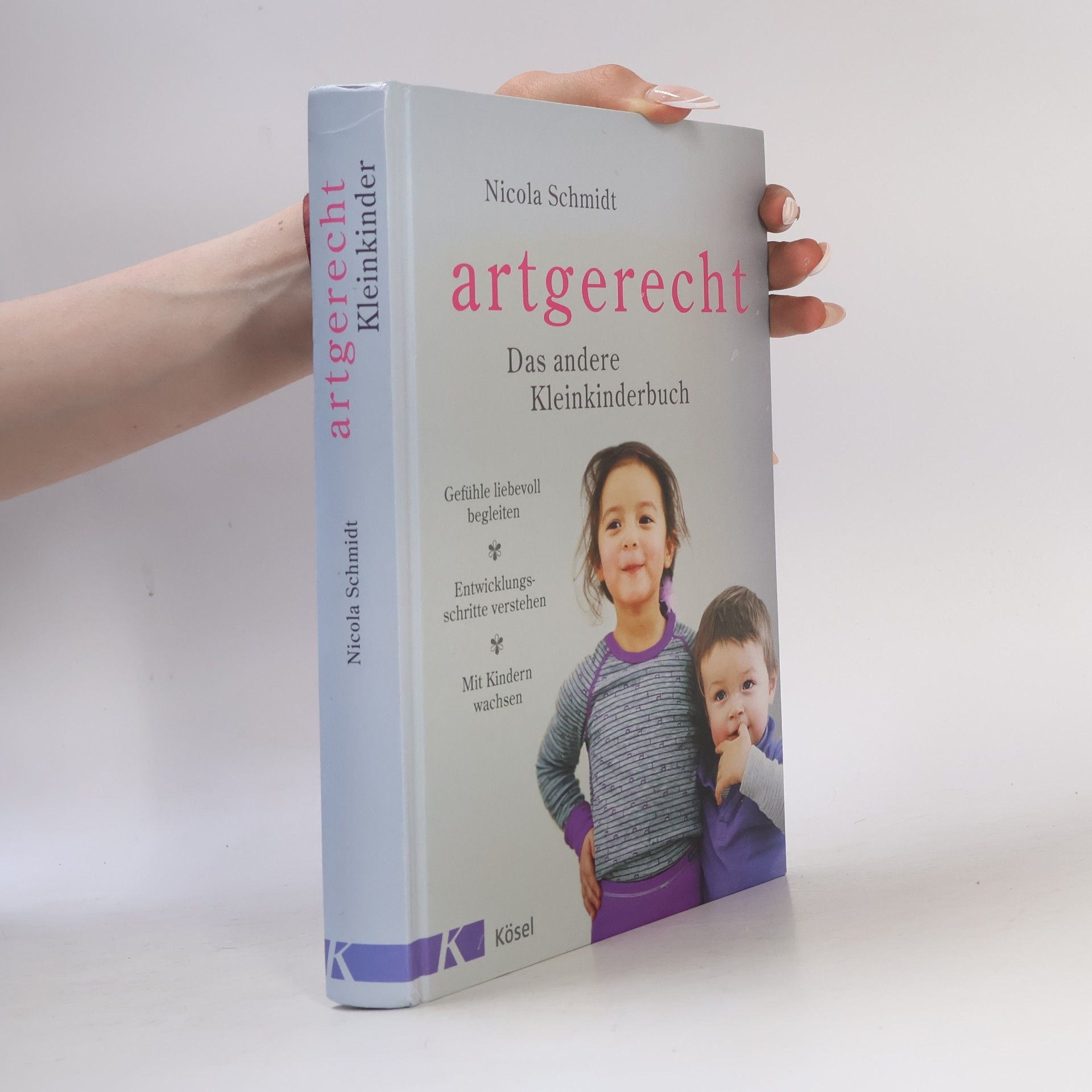 Nicola Schmidt Artgerecht. Das andere Kleinkinderbuch
