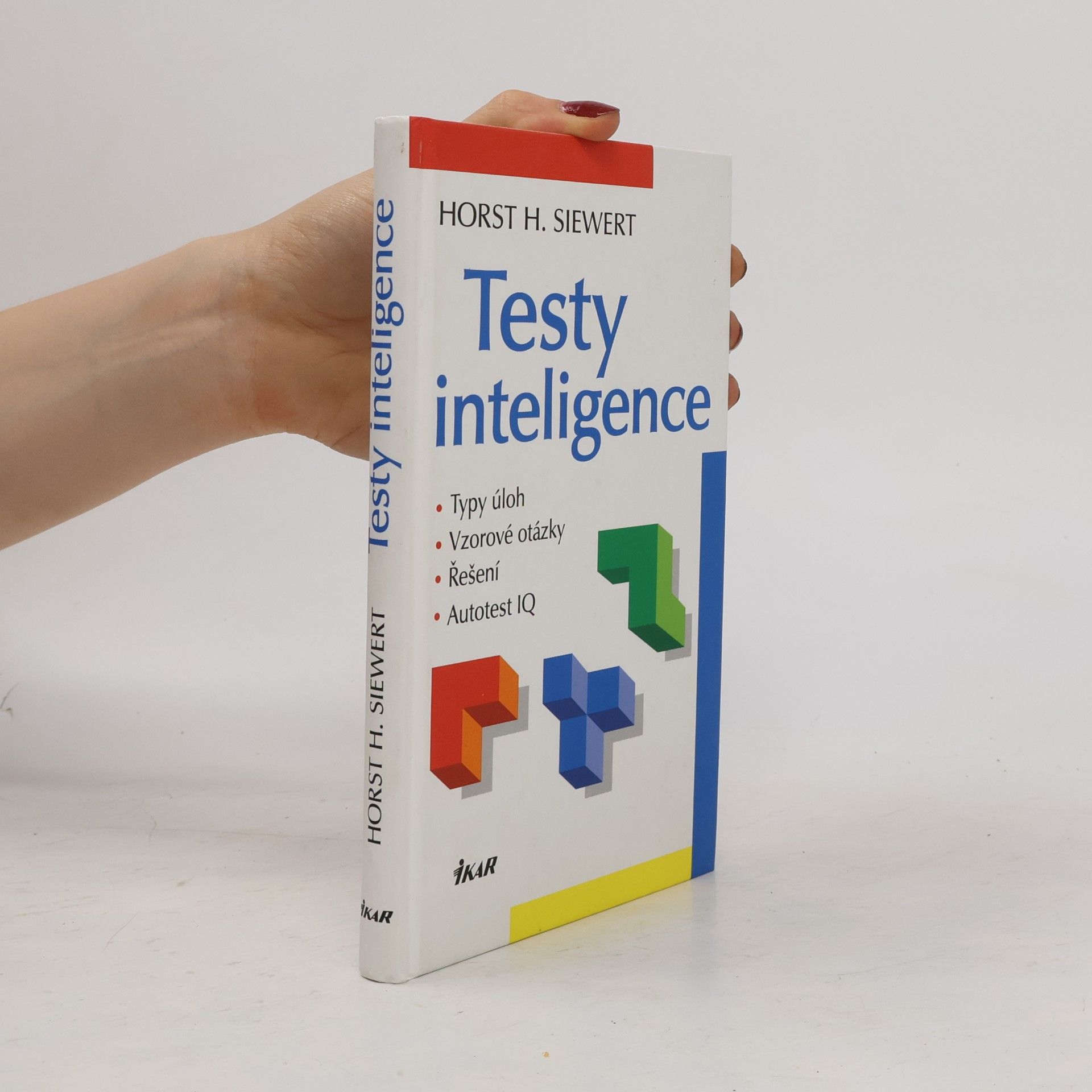 Horst Siewert Testy inteligence: Typy úloh, vzorové otázky, řešení, autotest IQ