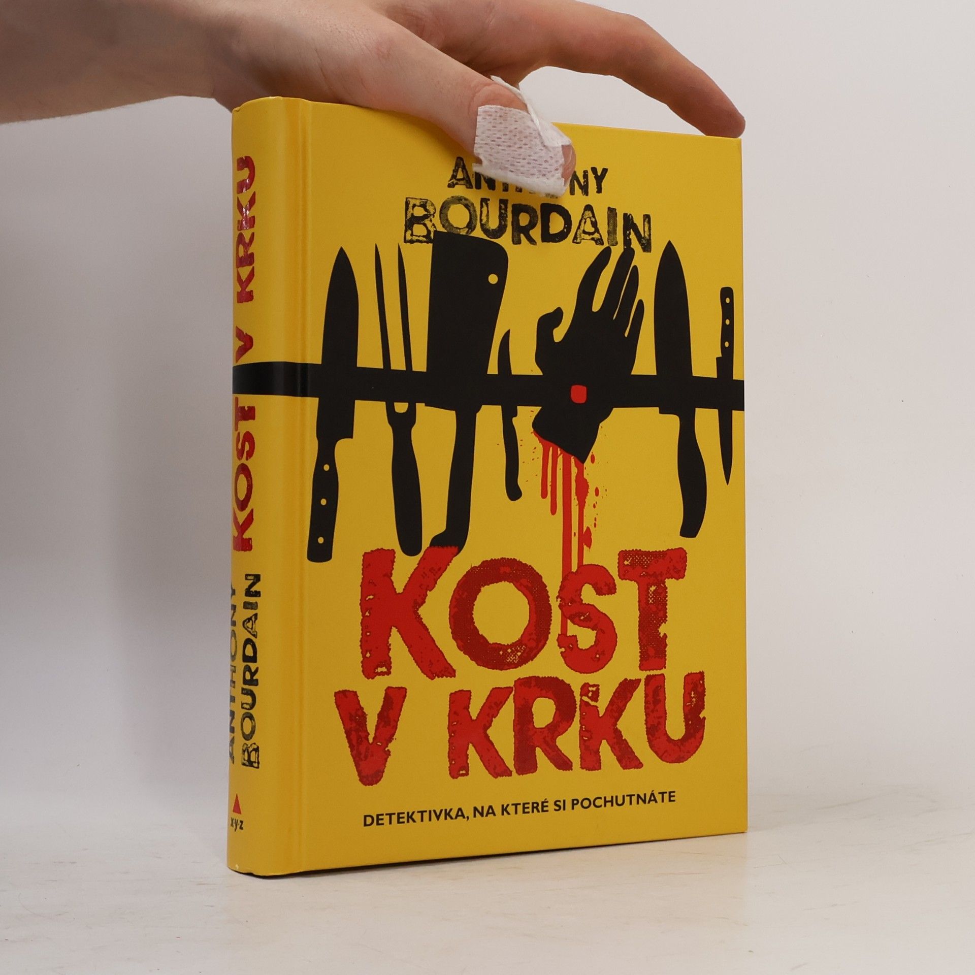 Anthony Bourdain Kost v krku : thriller, na kterém si pochutnáte