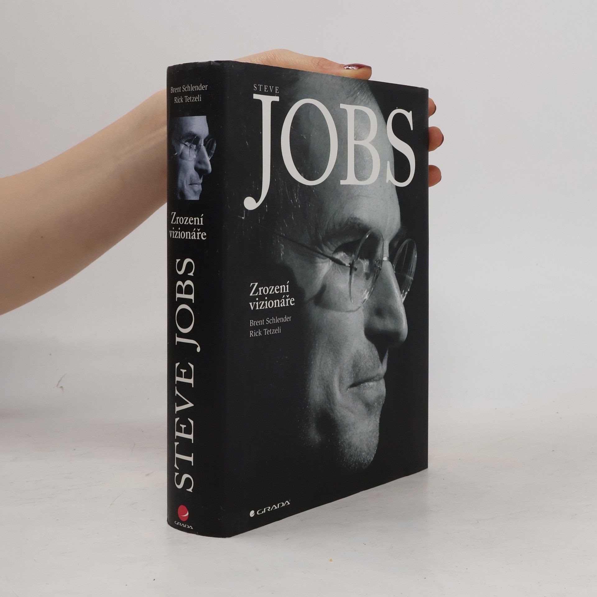 Brent Schlender Steve Jobs. Zrození vizionáře