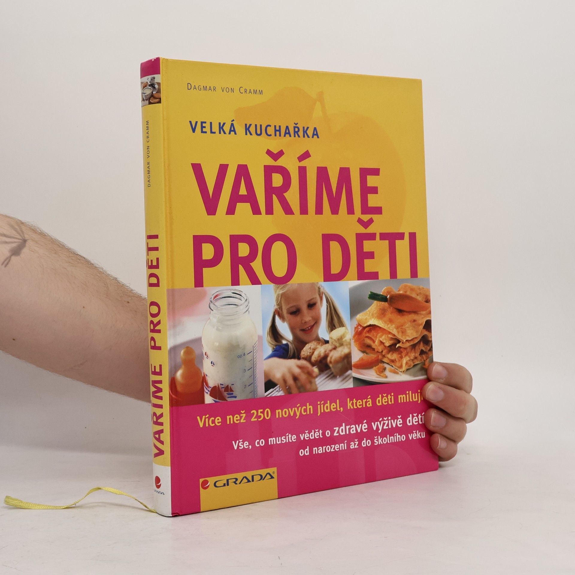 Dagmar von Cramm Vaříme pro děti. Velká kuchařka. Více než 250 nových jídel, která děti milují