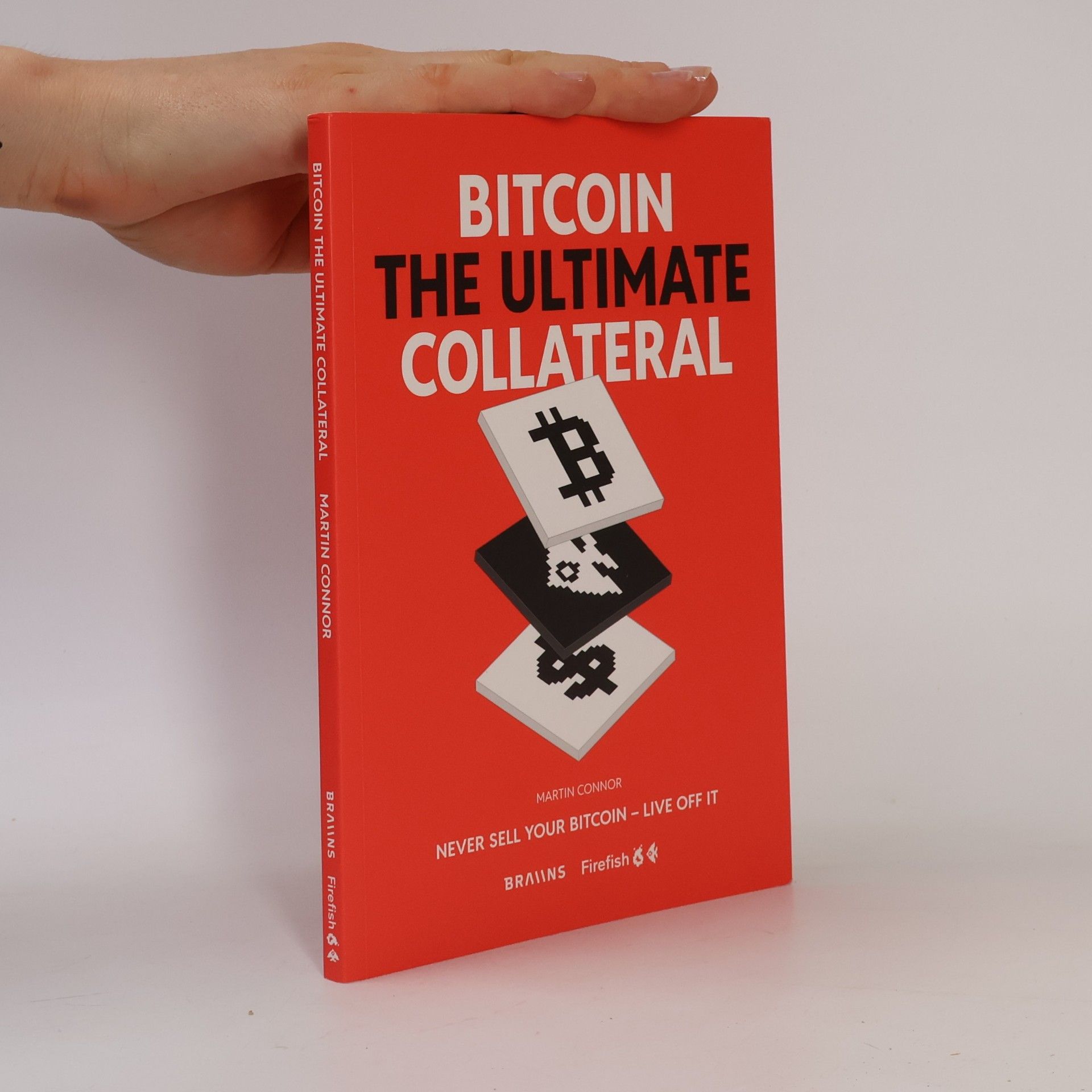 Martin Connor Bitcoin. The Ultimate Collateral