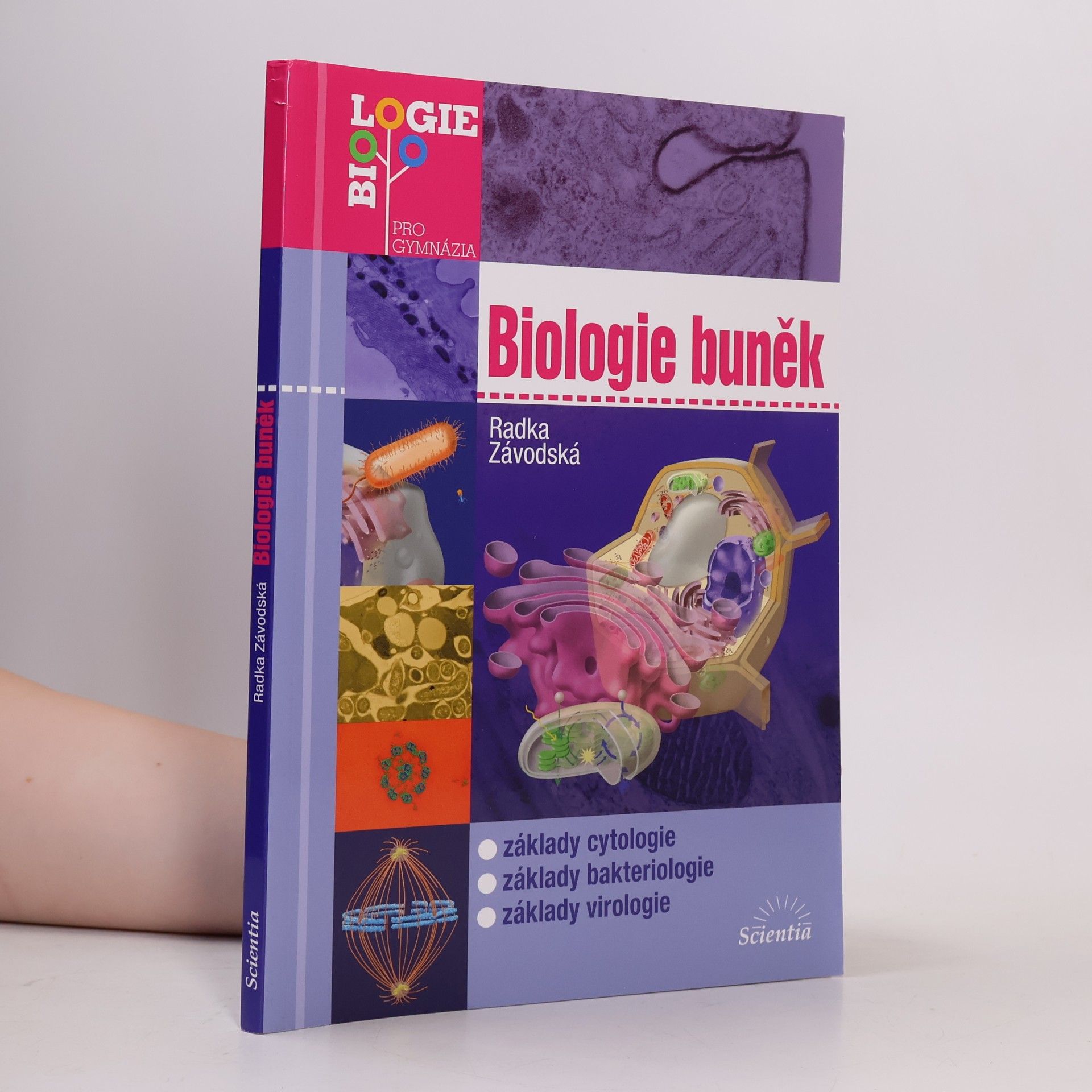 Radka Závodská Biologie buněk: Základy cytologie, bakteriologie, virologie