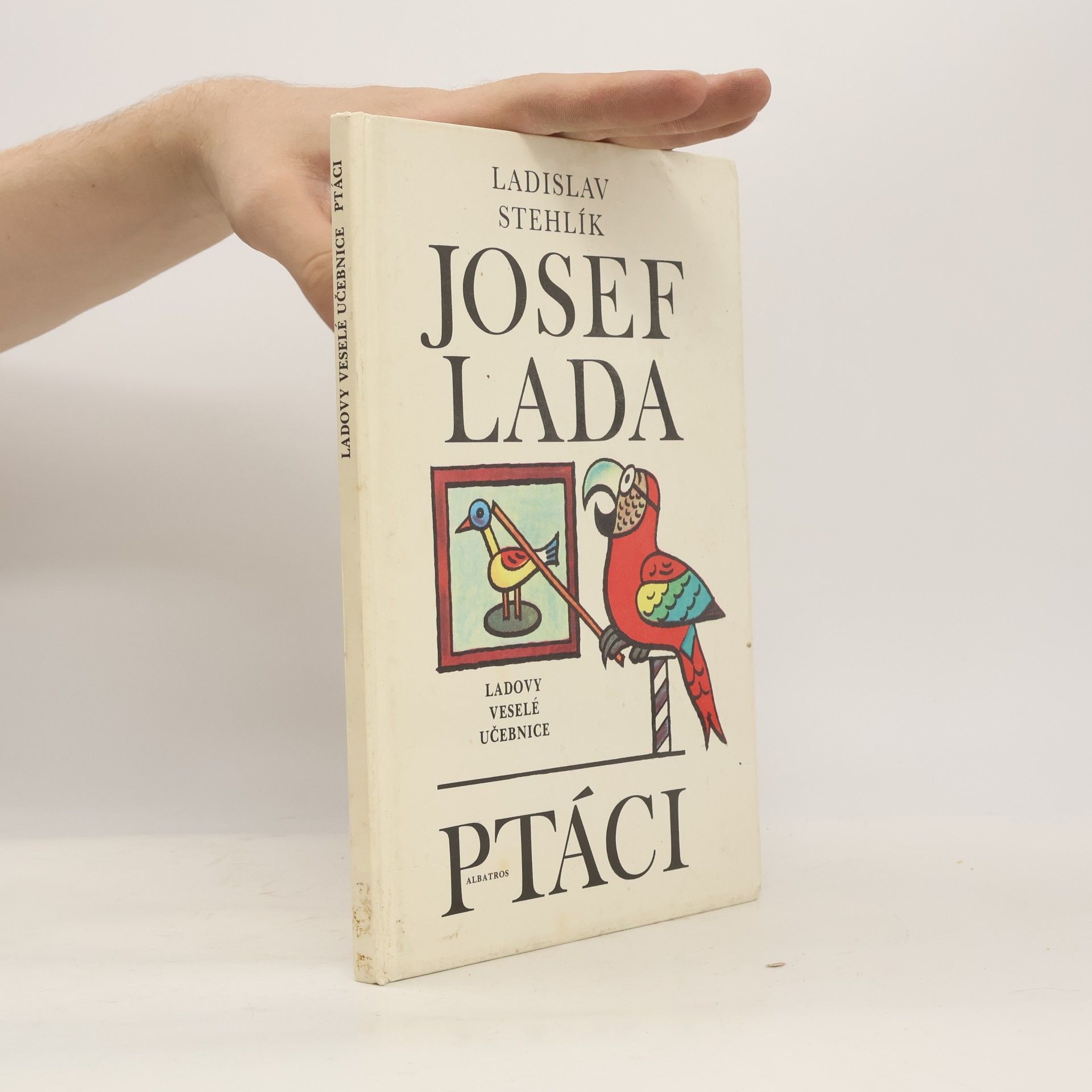 Ladislav Stehlík Ladovy veselé učebnice. Ptáci
