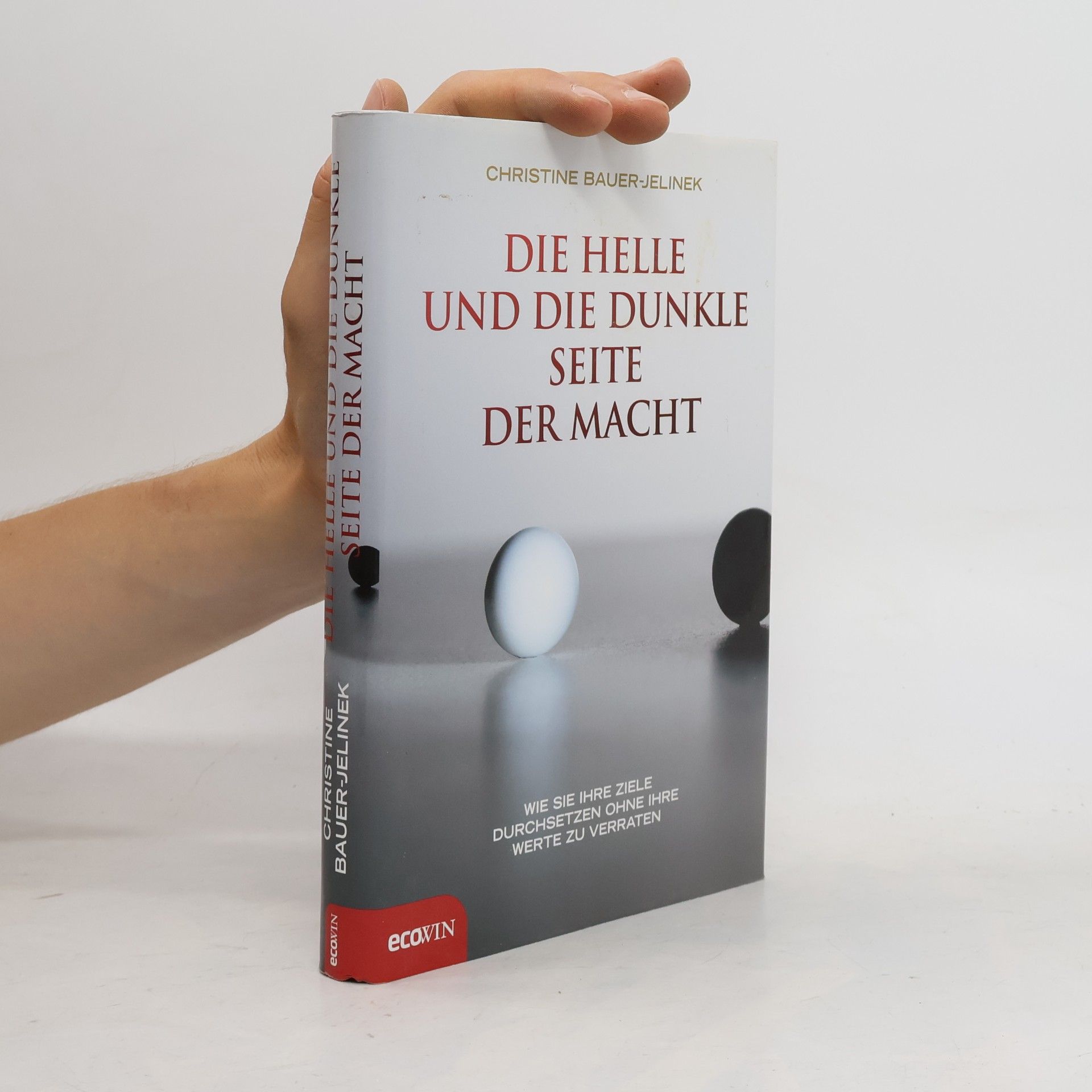 Christine Bauer-Jelinek Die helle und die dunkle Seite der Macht