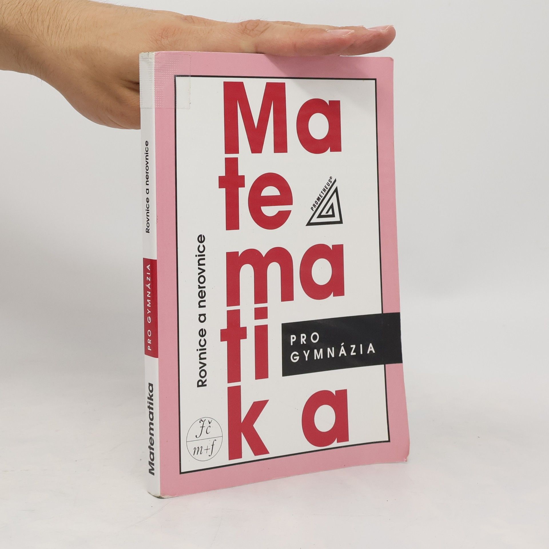 Matematika pro gymnázia. Rovnice a nerovnice