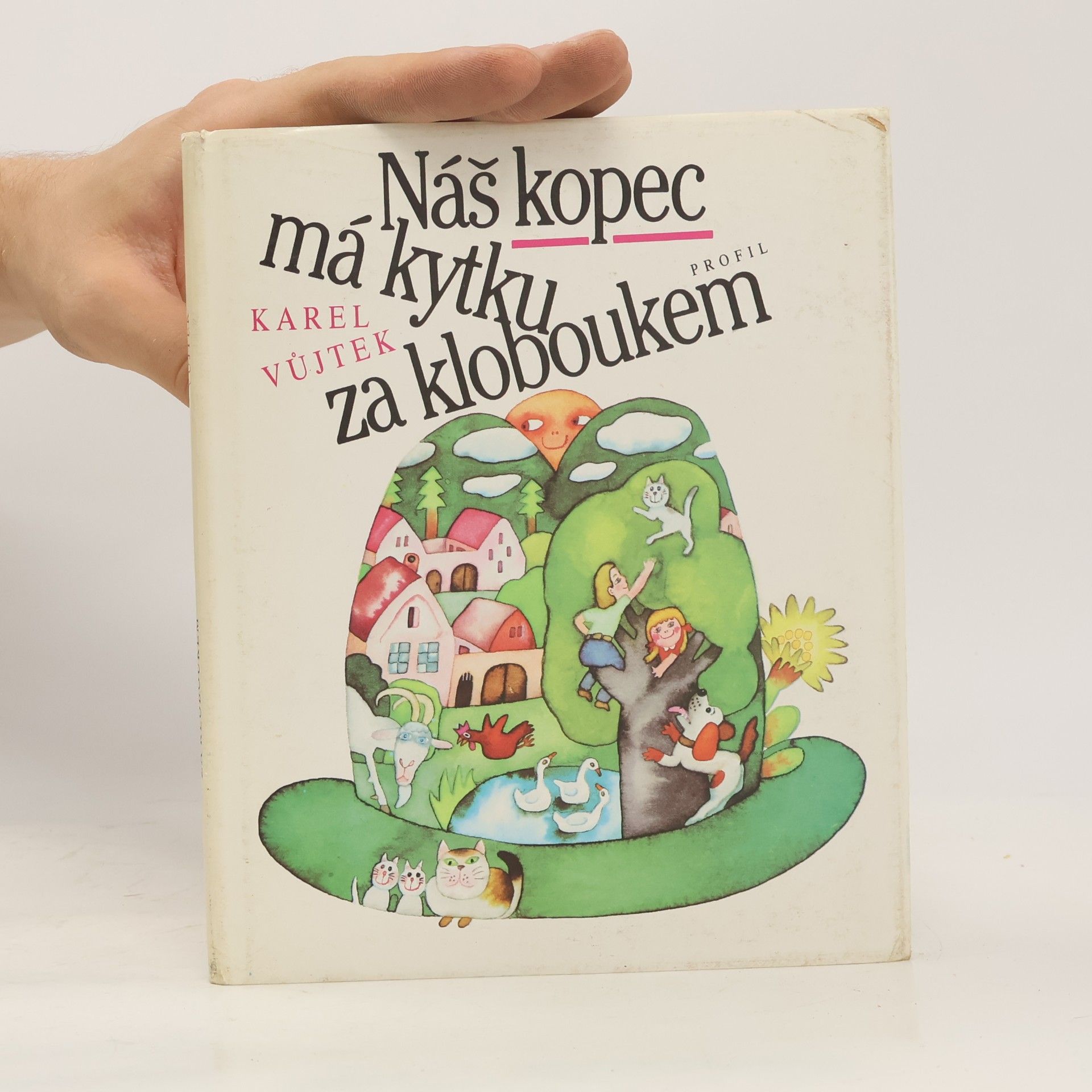 Karel Vůjtek Náš kopec má kytku za kloboukem