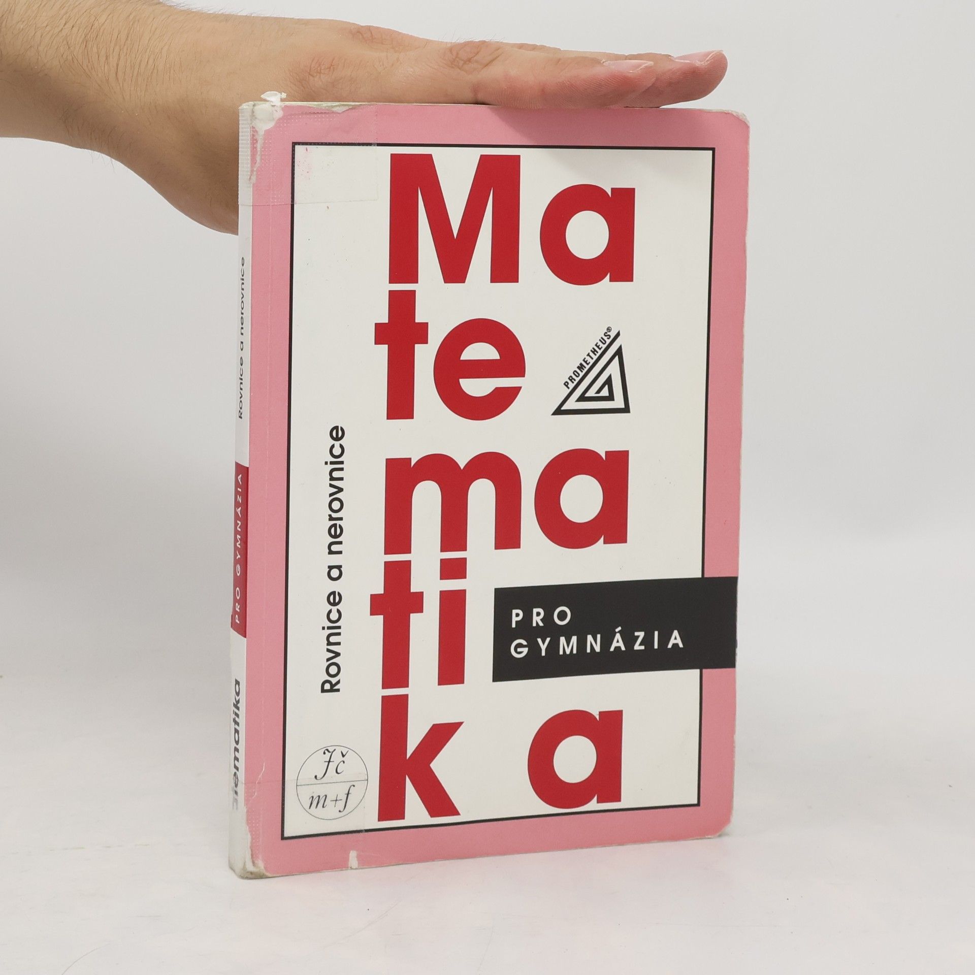 Leo Boček Matematika pro gymnázia. Rovnice a nerovnice