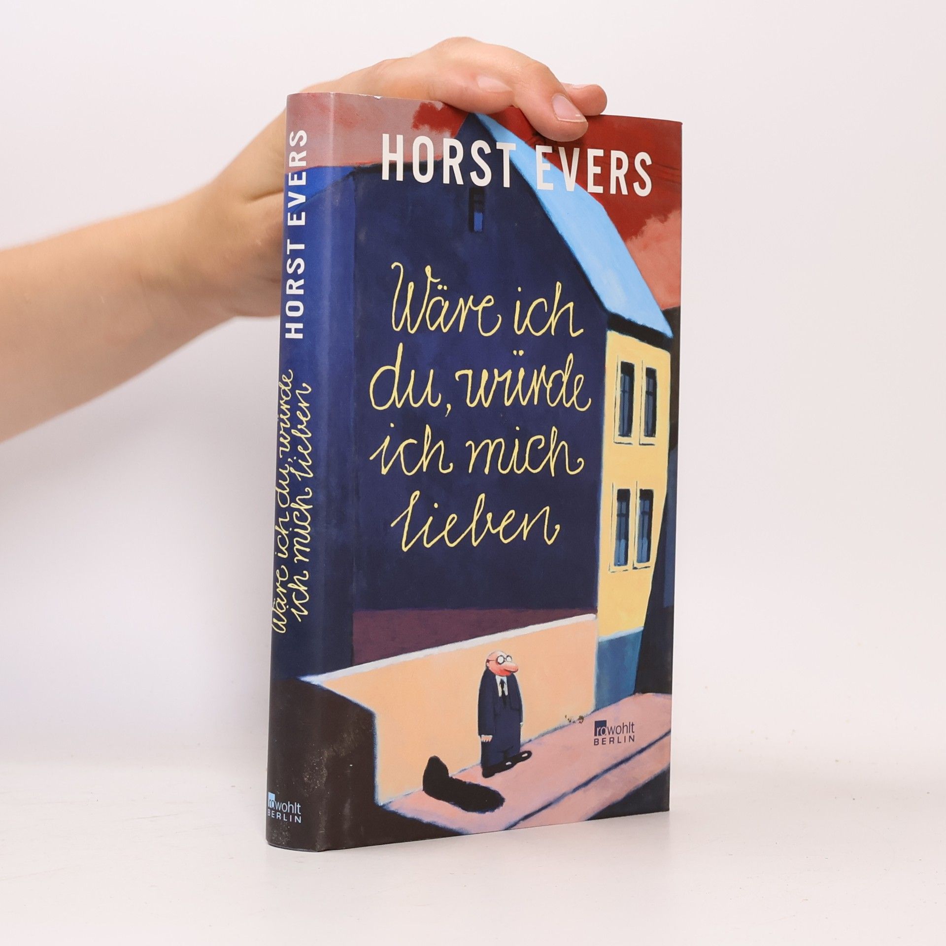 Horst Evers Wäre ich du, würde ich mich lieben