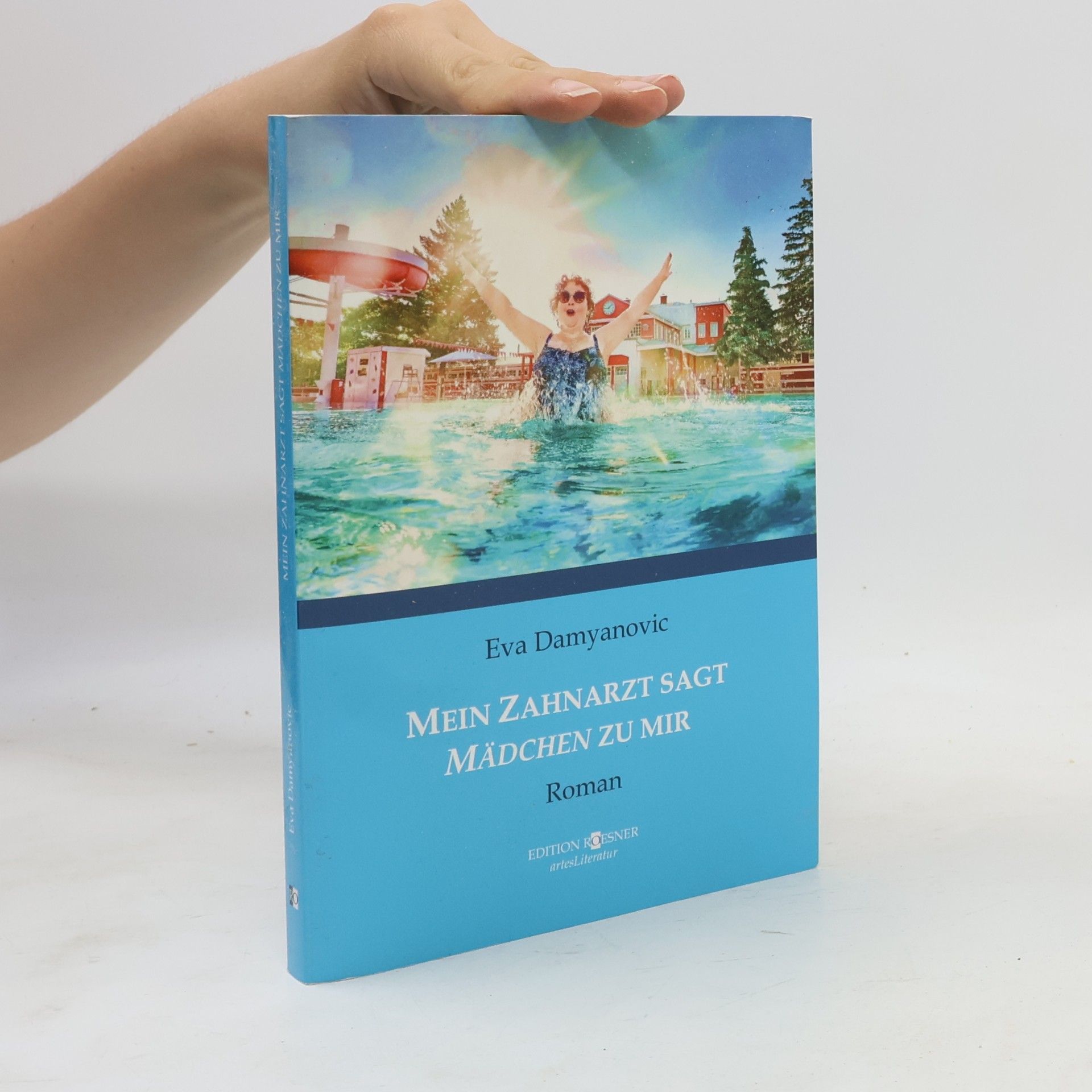 Eva Damyanovic Mein Zahnarzt sagt Mädchen zu mir. Roman