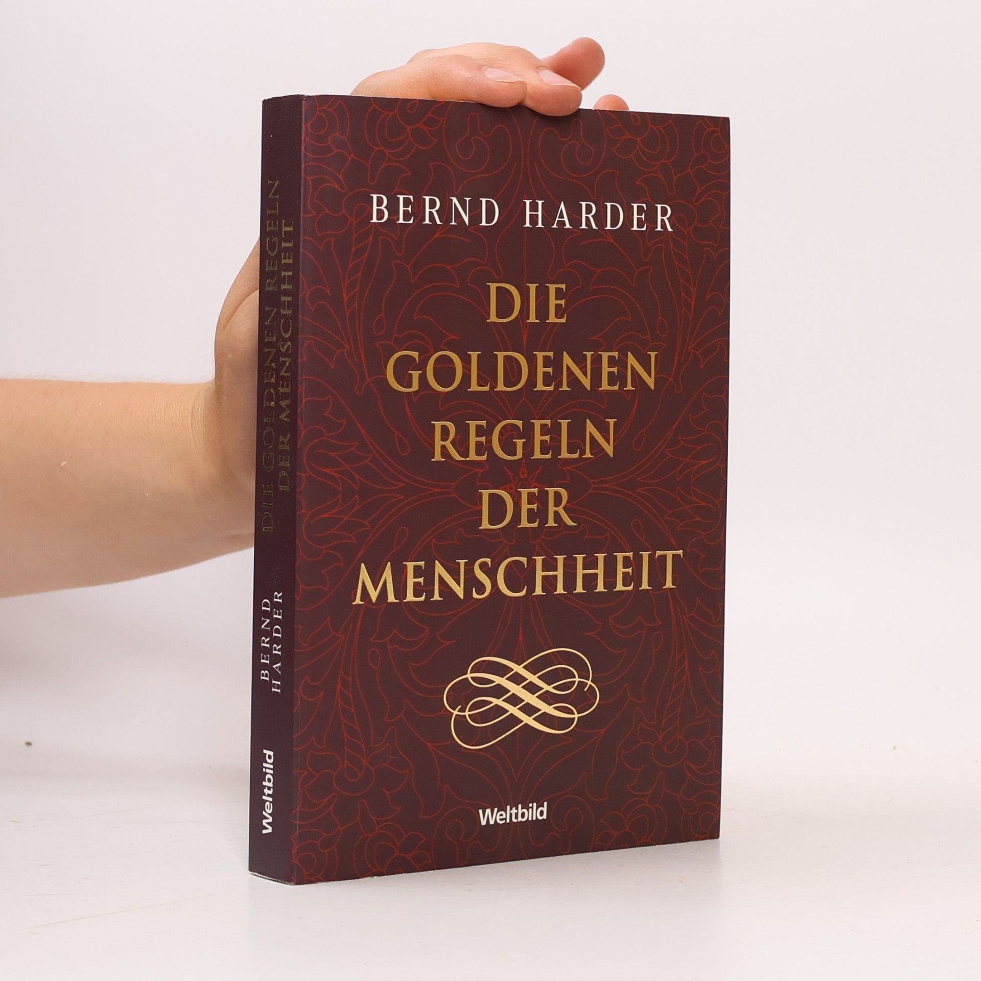 Bernd Harder Die goldenen Regeln der Menschheit