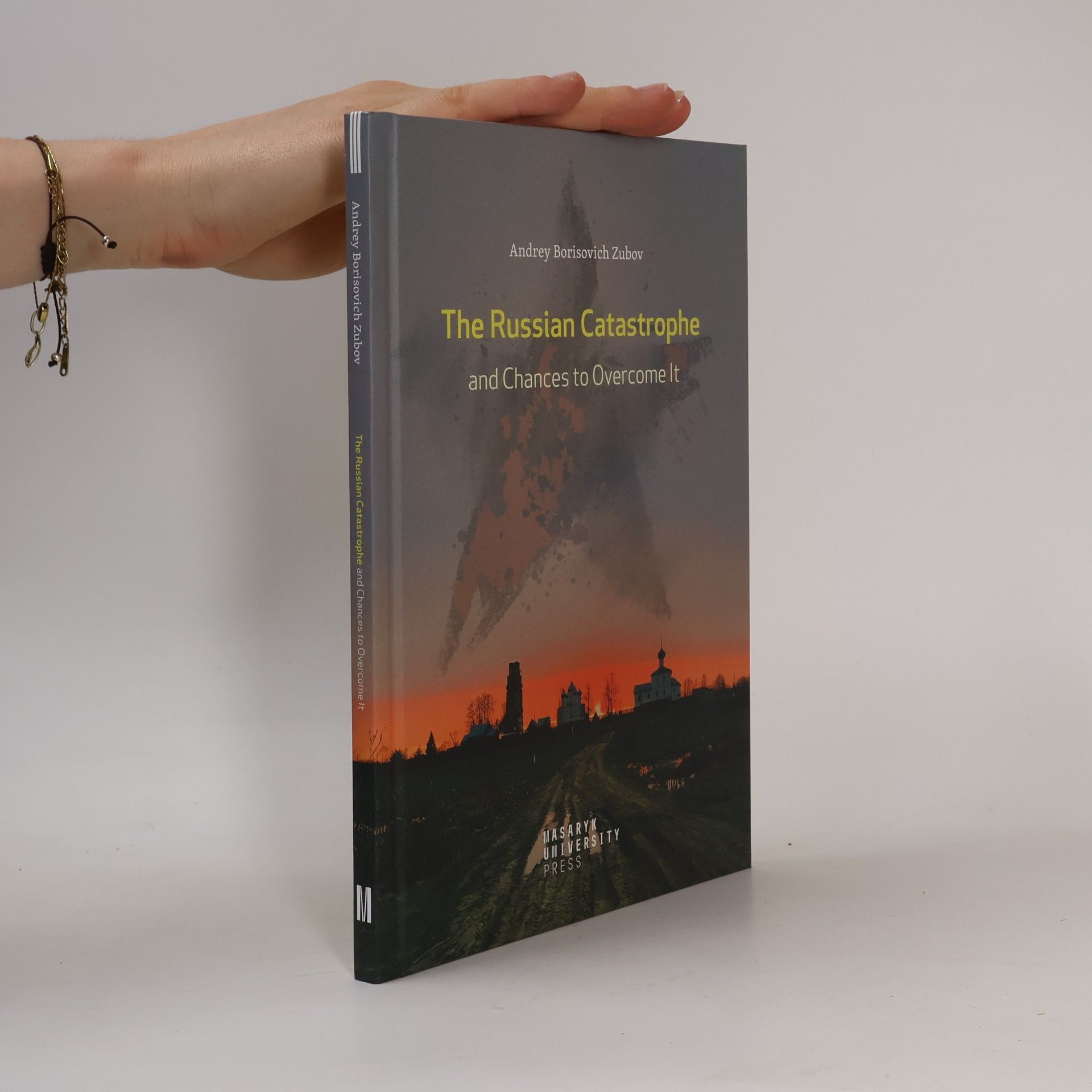 Andrey Zubov The Russian Catastrophe and Chances to Overcome It