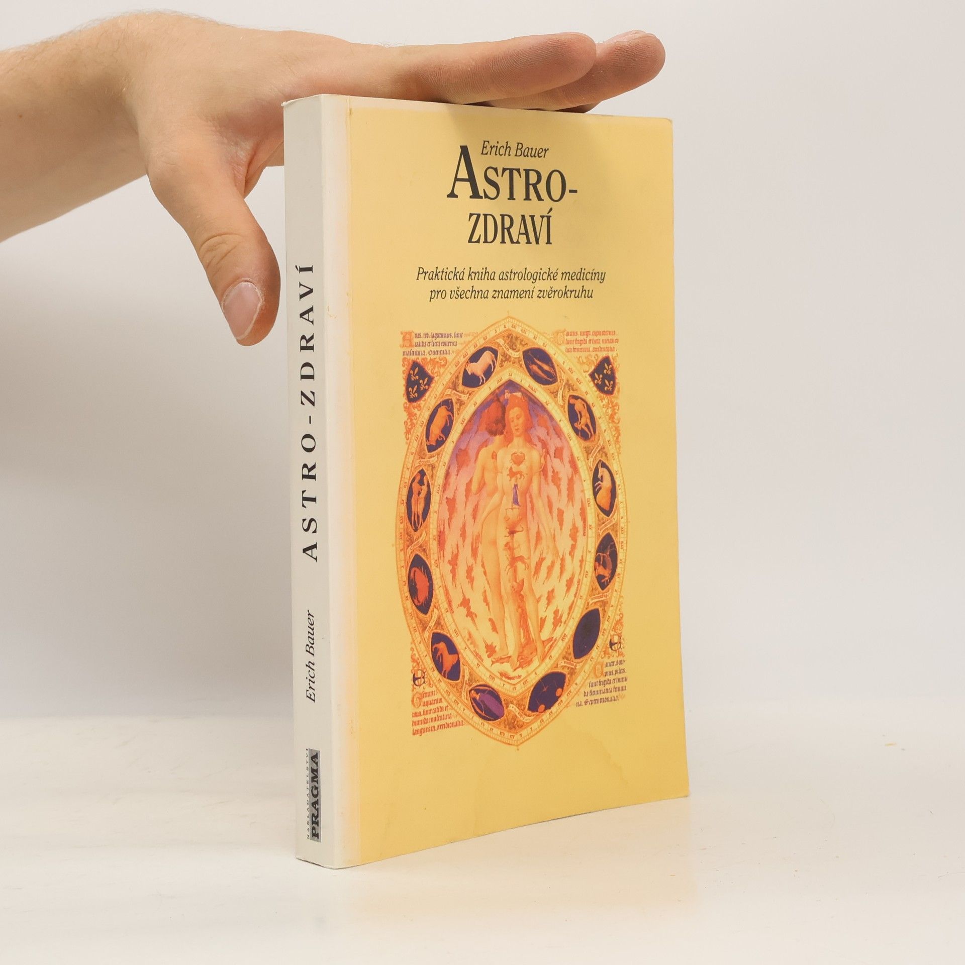 Erich Bauer Astro-zdraví : praktická kniha astrologické medicíny pro všechna znamení zvěrokruhu