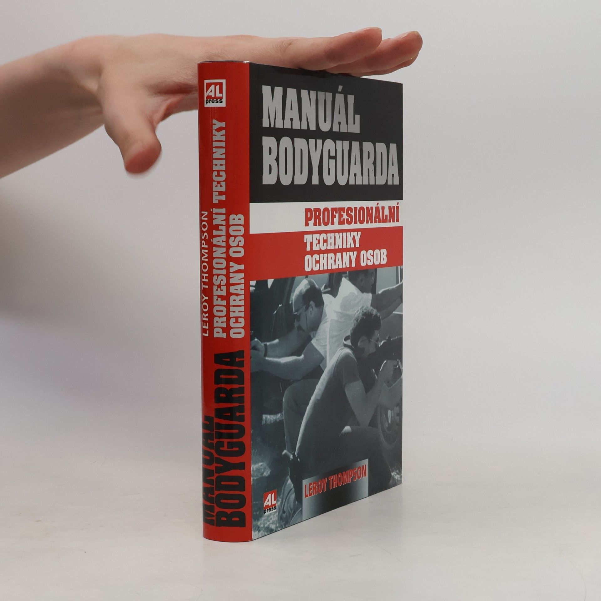 Leroy Thompson Manuál bodyguarda. Profesionální techniky ochrany osob