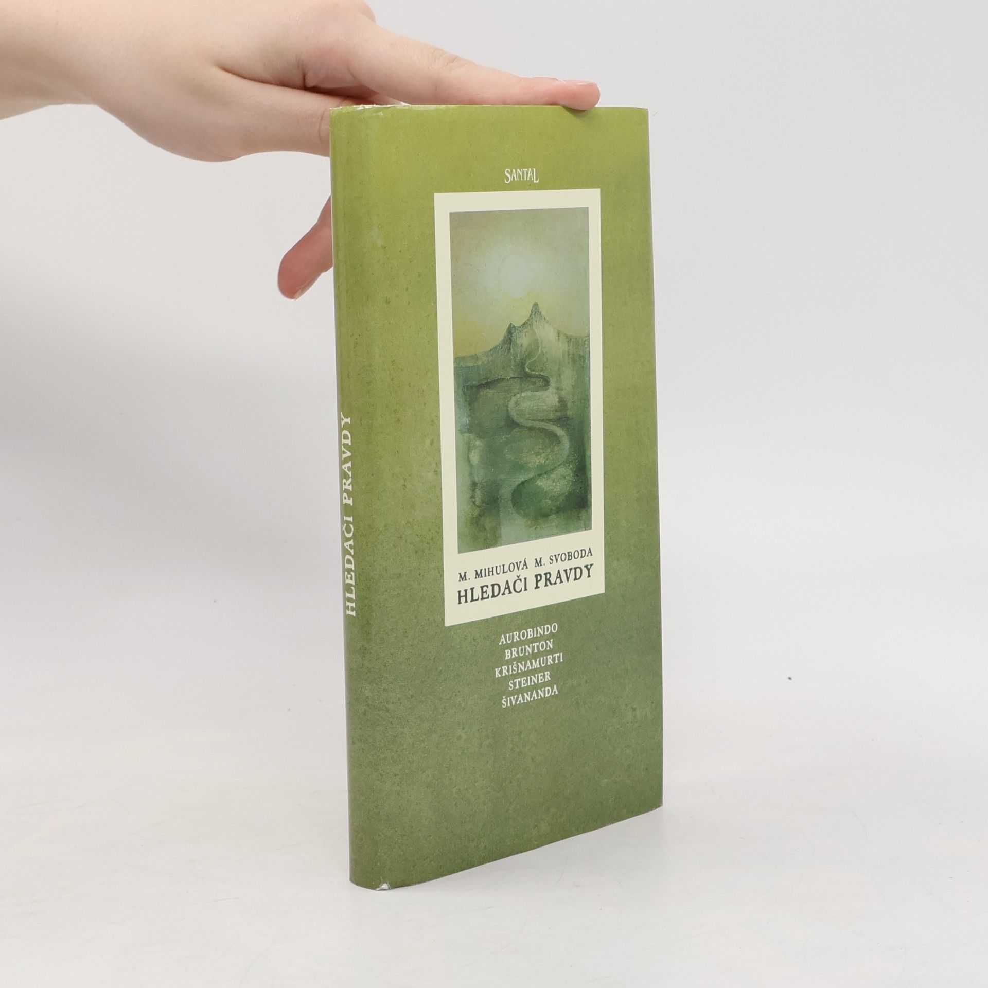 Hledači pravdy : Šivananda, Brunton, Krišnamurti, Steiner, Aurobindo