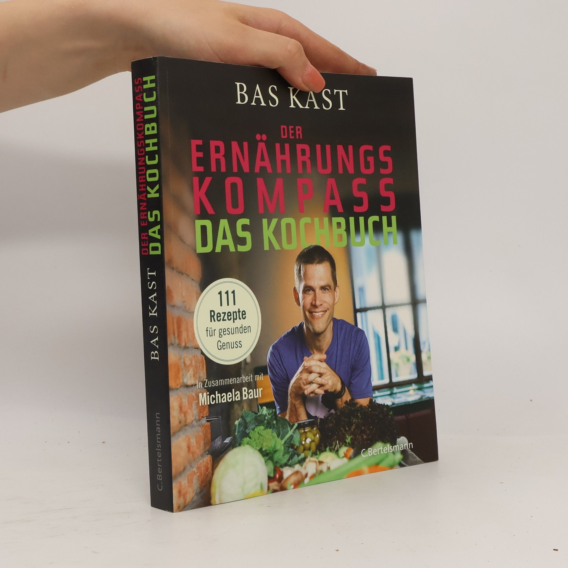 Bas Kast Der Ernährungskompass - Das Kochbuch