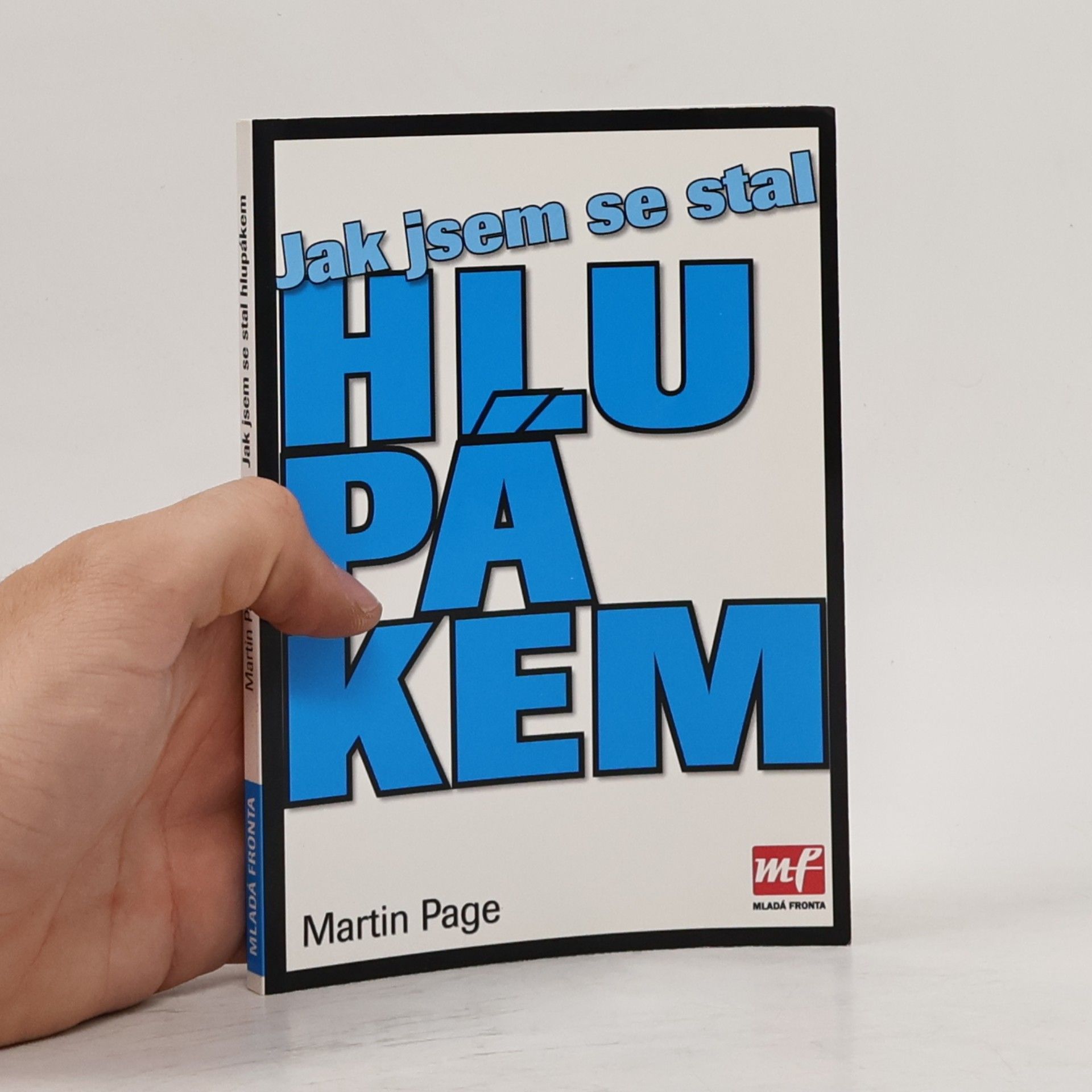Martin Page Jak jsem se stal hlupákem