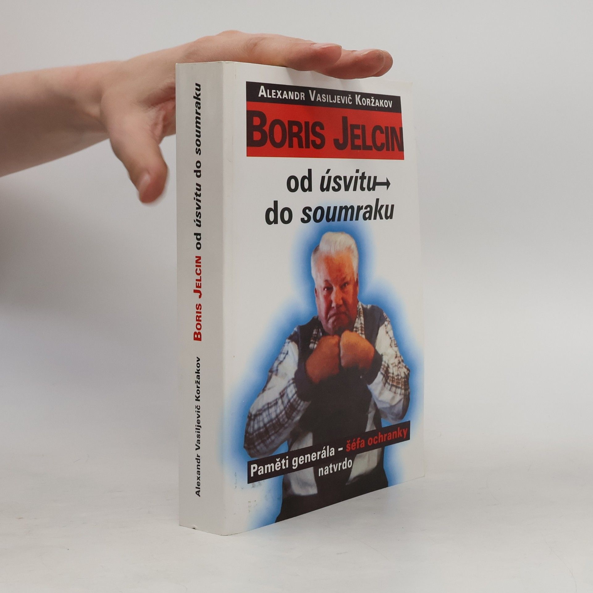 Aleksandr Vasil jevič Koržakov Boris Jelcin: Od úsvitu do soumraku