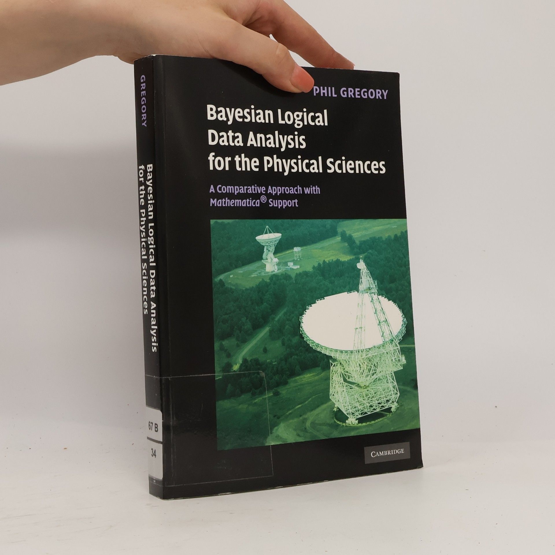 Phil C. Gregory Bayesian Logical Data Analysis for the Physical Sciences