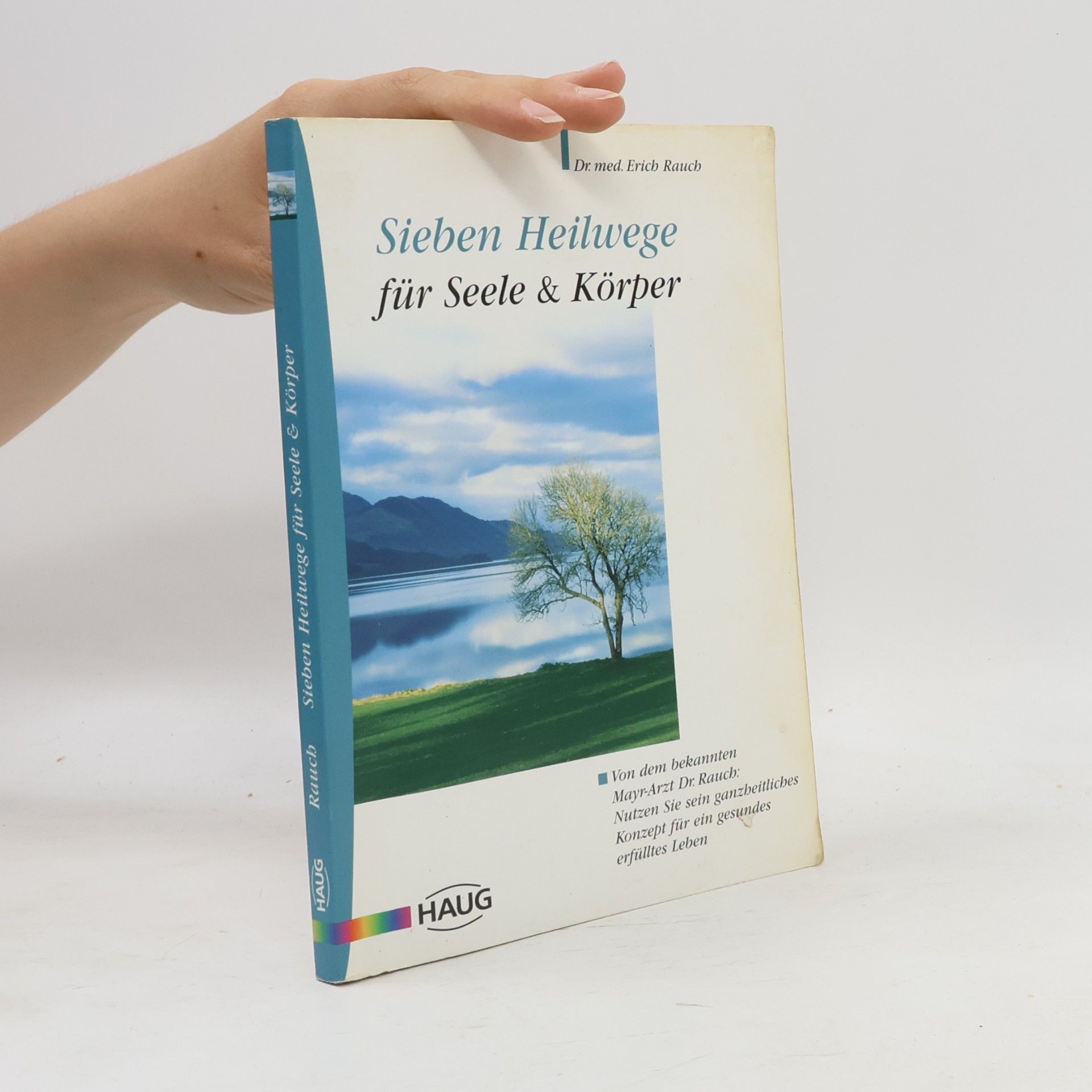 Erich Rauch Sieben Heilwege für Seele & Körper