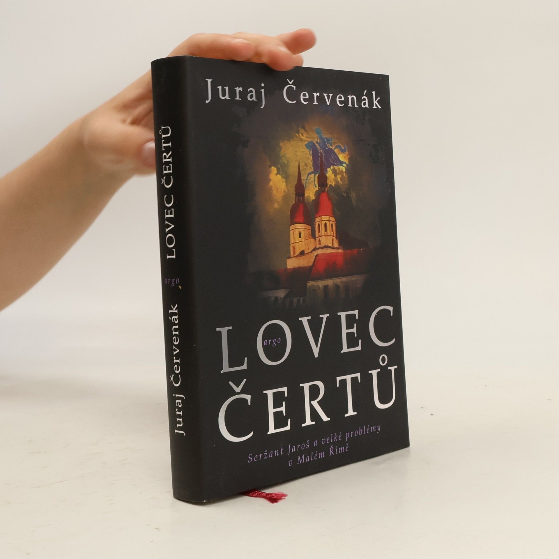 Juraj Červenák Lovec čertů : seržant Jaroš a velké problémy v Malém Římě