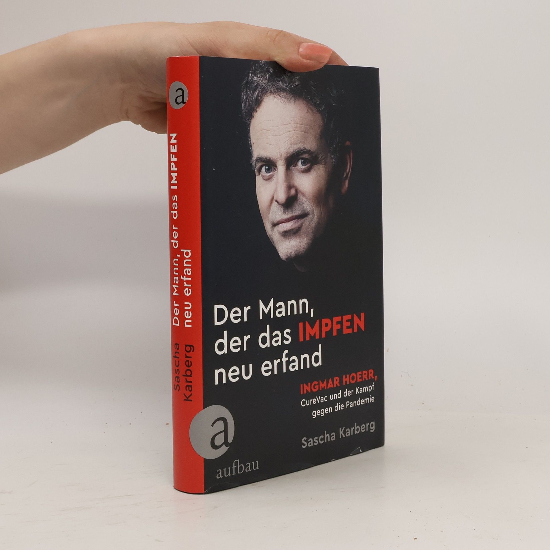 Sascha Karberg Der Mann, der das Impfen neu erfand
