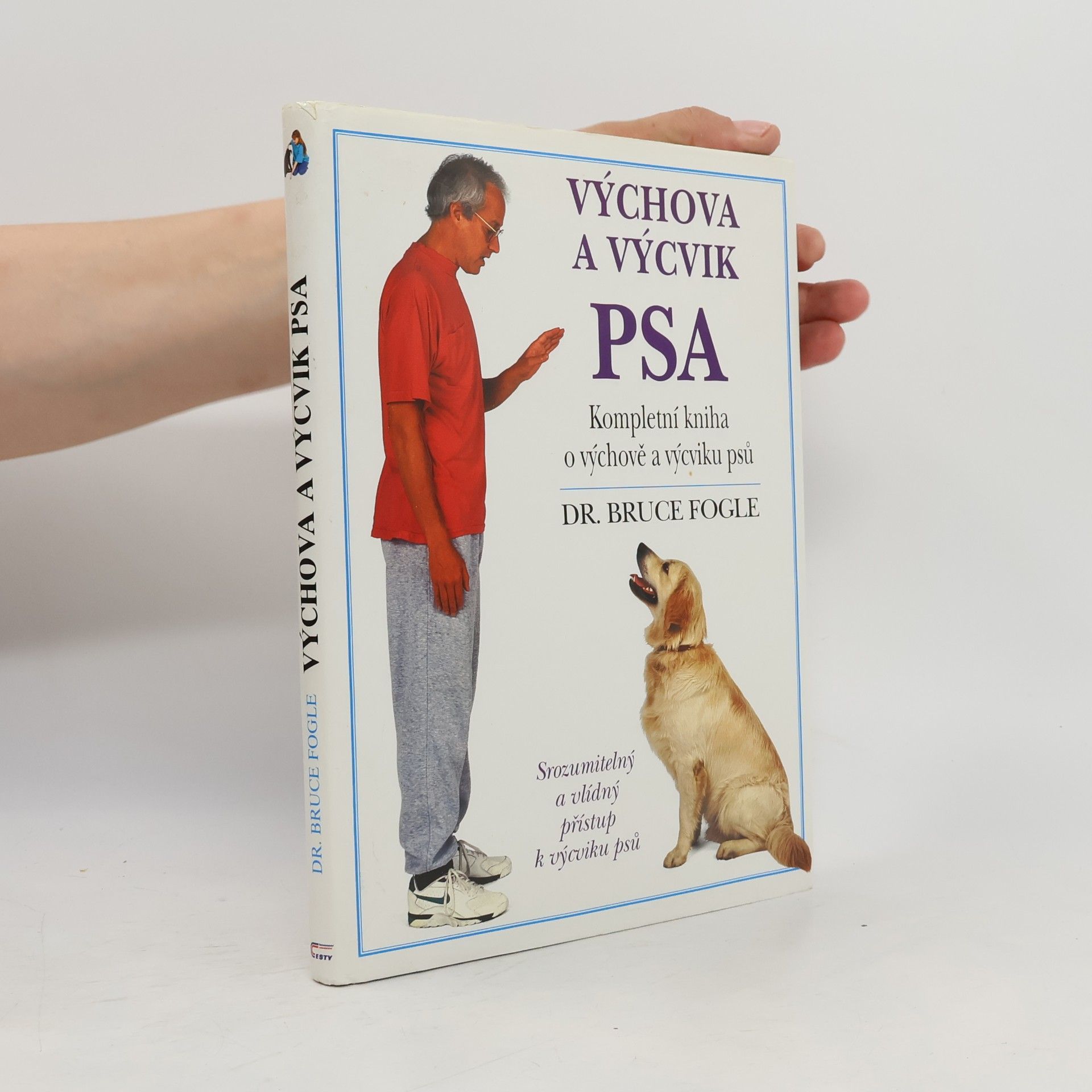 Bruce Folge Výchova a výcvik psa. Kompletní kniha o výchově a výcviku psů všech věkových kategorií