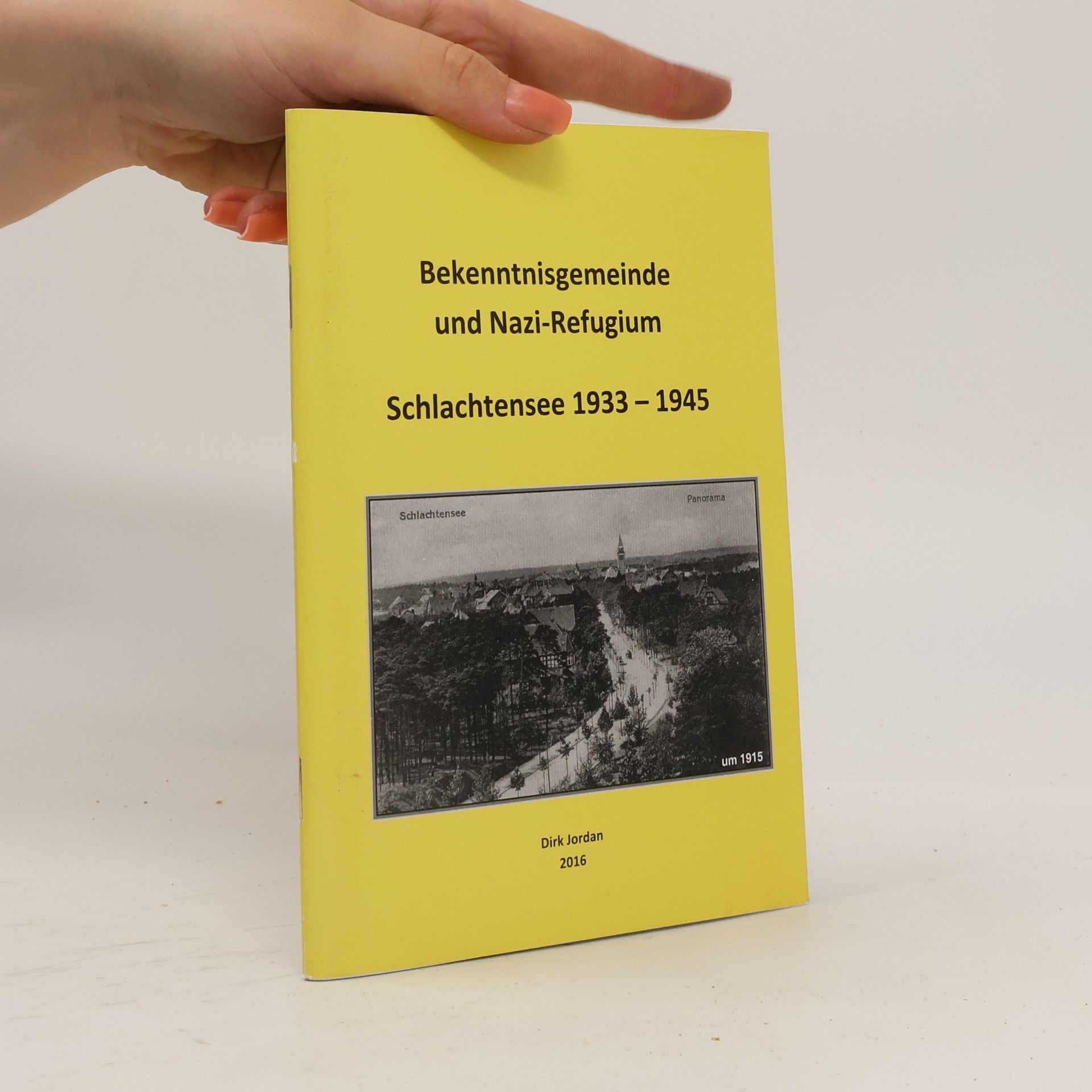 Dirk Jordan Bekenntnisgemeinde und Nazi-Refugium. Schlachtensee 1933-1945
