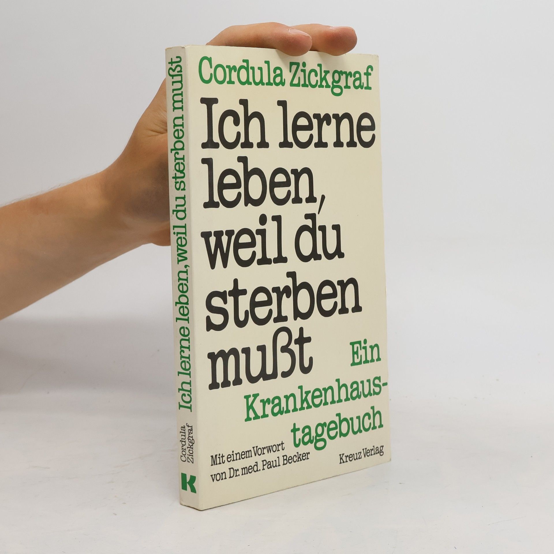 Cordula Zickgraf Ich lerne leben, weil du sterben musst