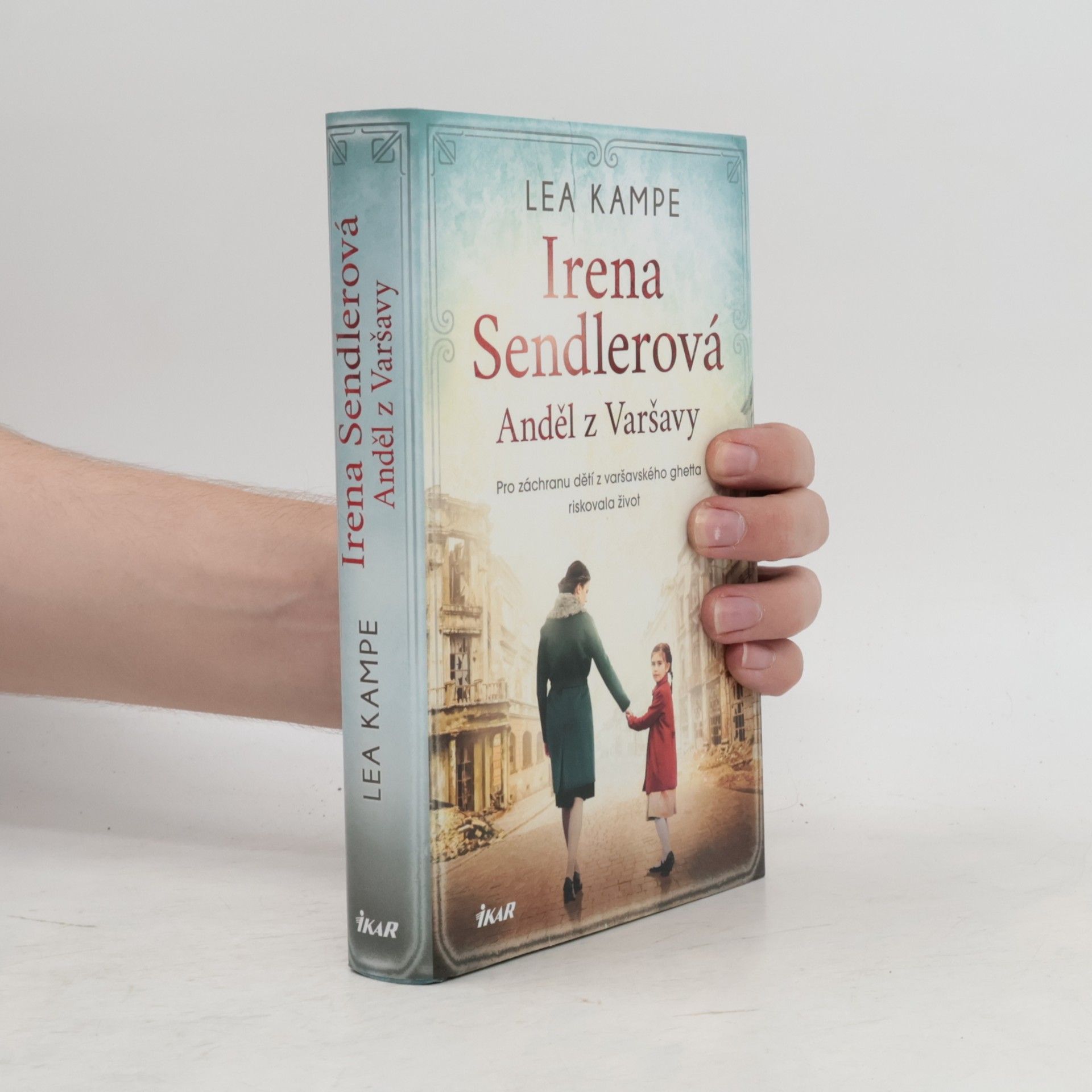 Lea Kampe Irena Sendlerová. Anděl z Varšavy.