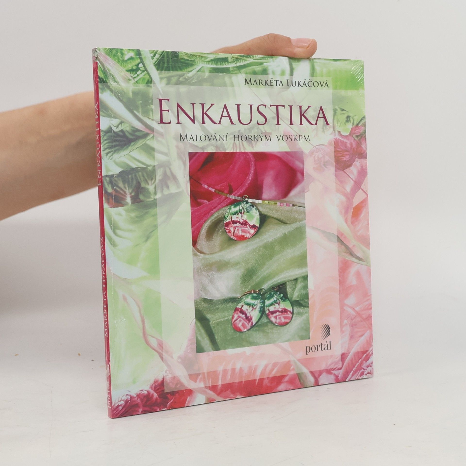 Markéta Lukáčová Enkaustika. Malování horkým voskem