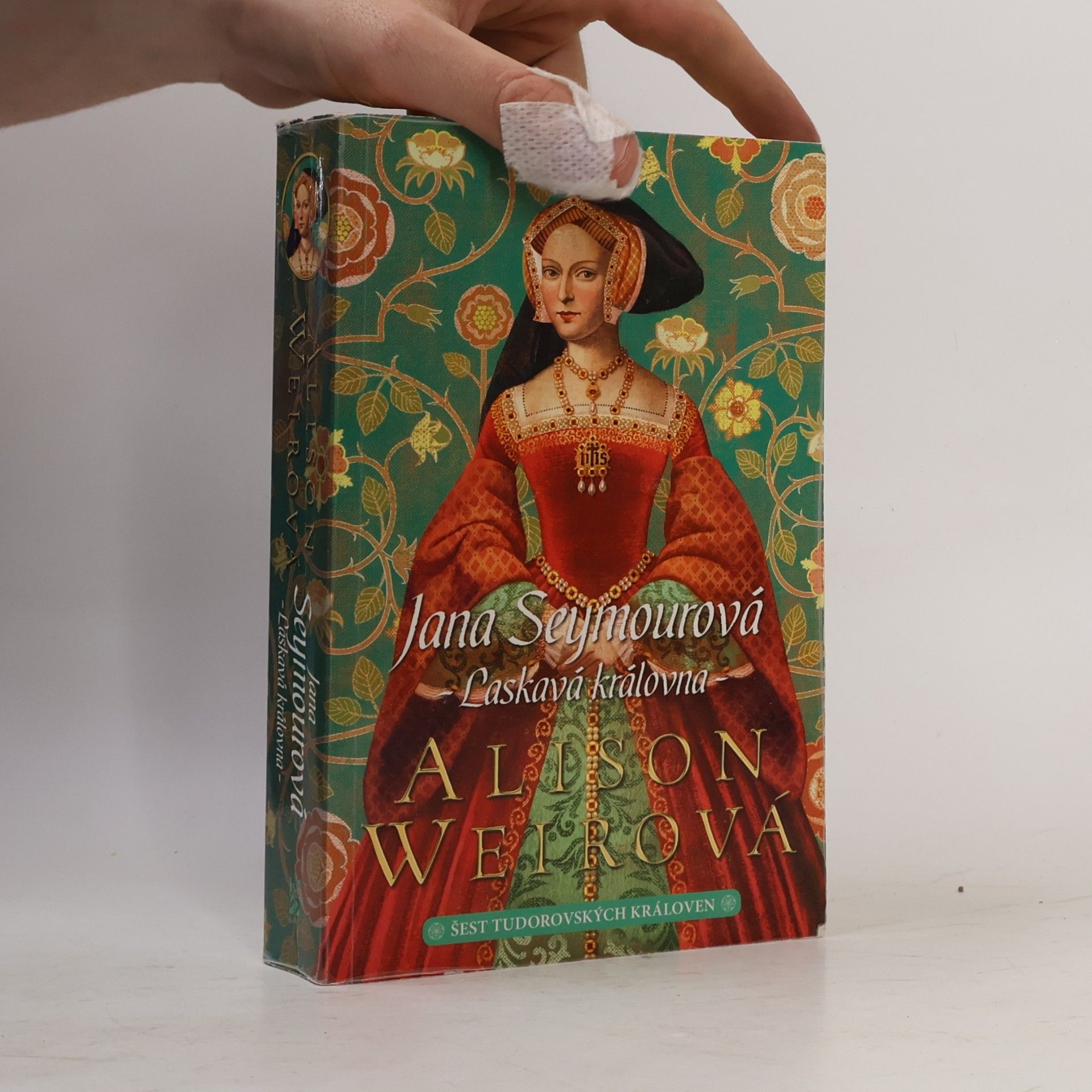 Alison Weir Šest tudorovských královen. Jana Seymourová : laskavá královna