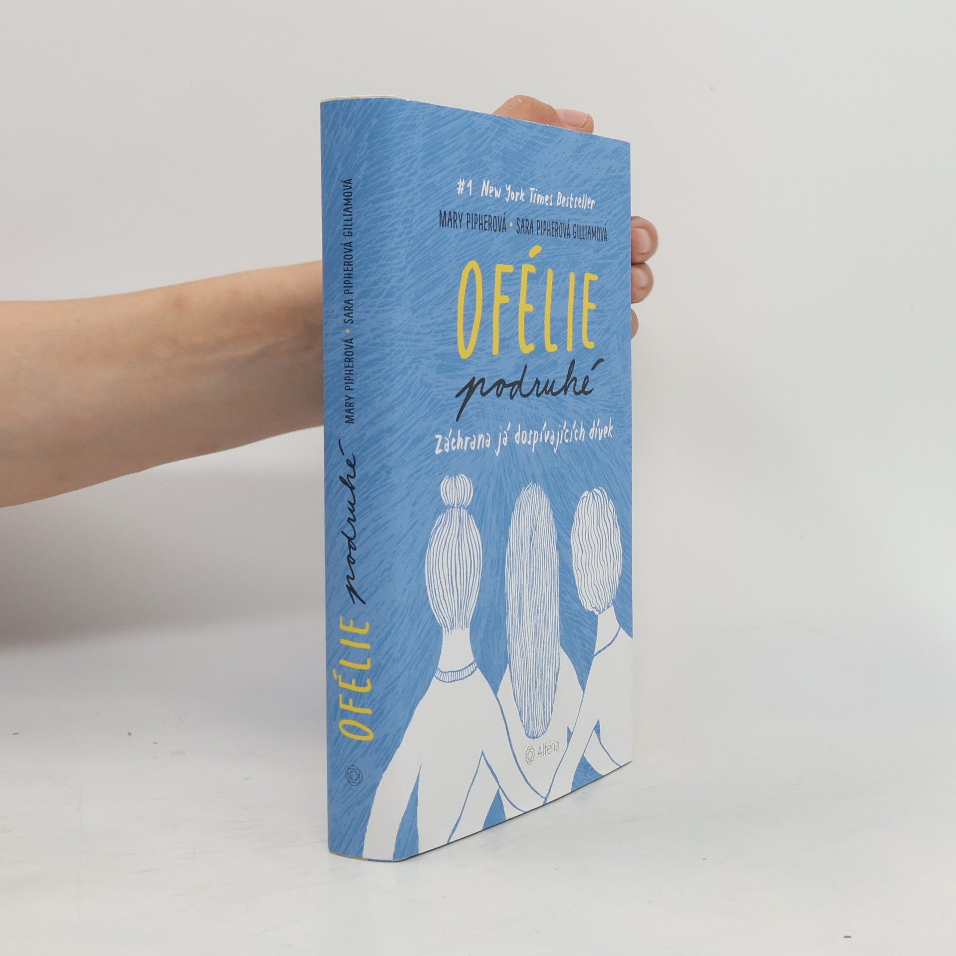Mary Pipher Ofélie podruhé : záchrana já dospívajících dívek