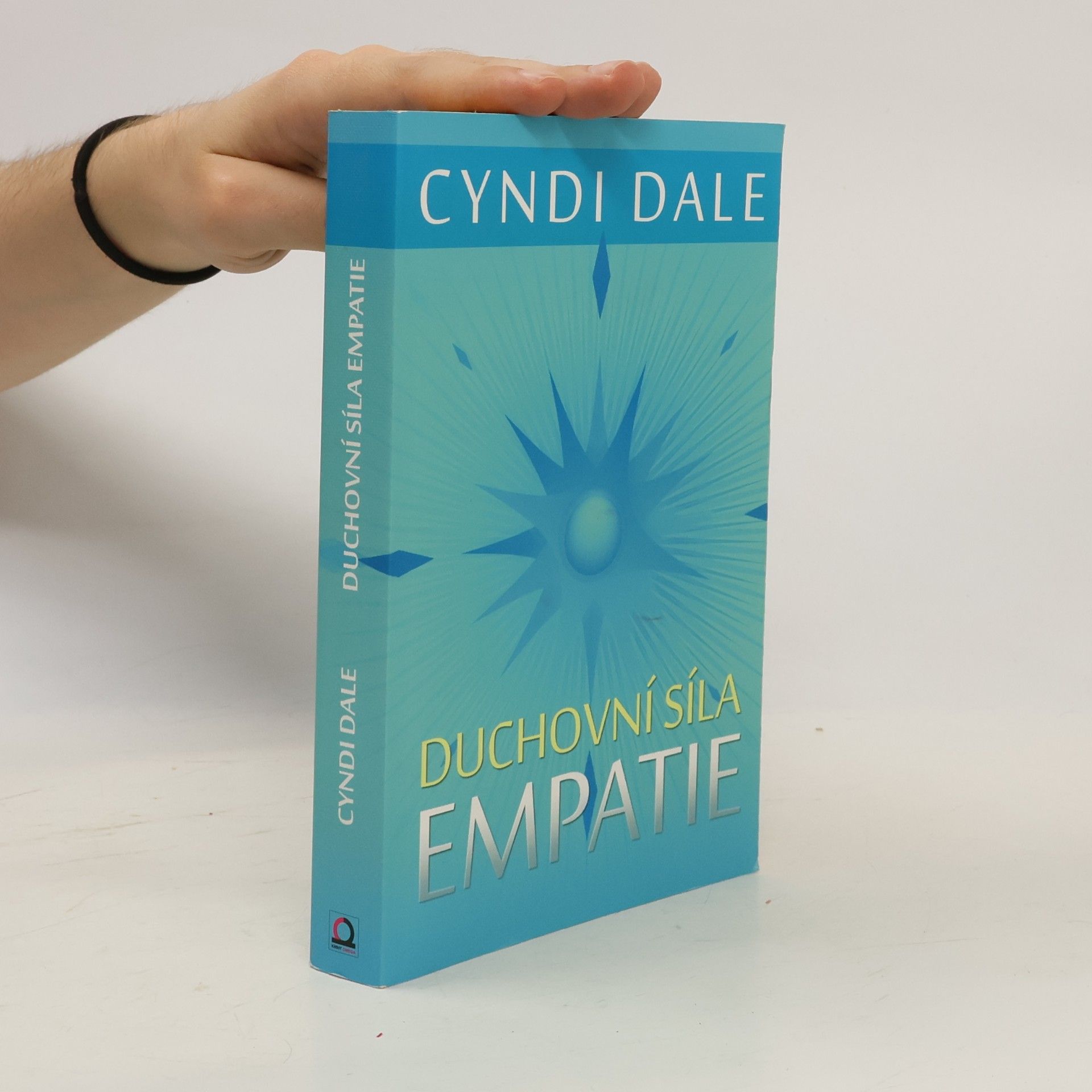 Cyndi Dale Duchovní síla empatie: Rozvíjejte své intuitivní dary k soucitnému propojení