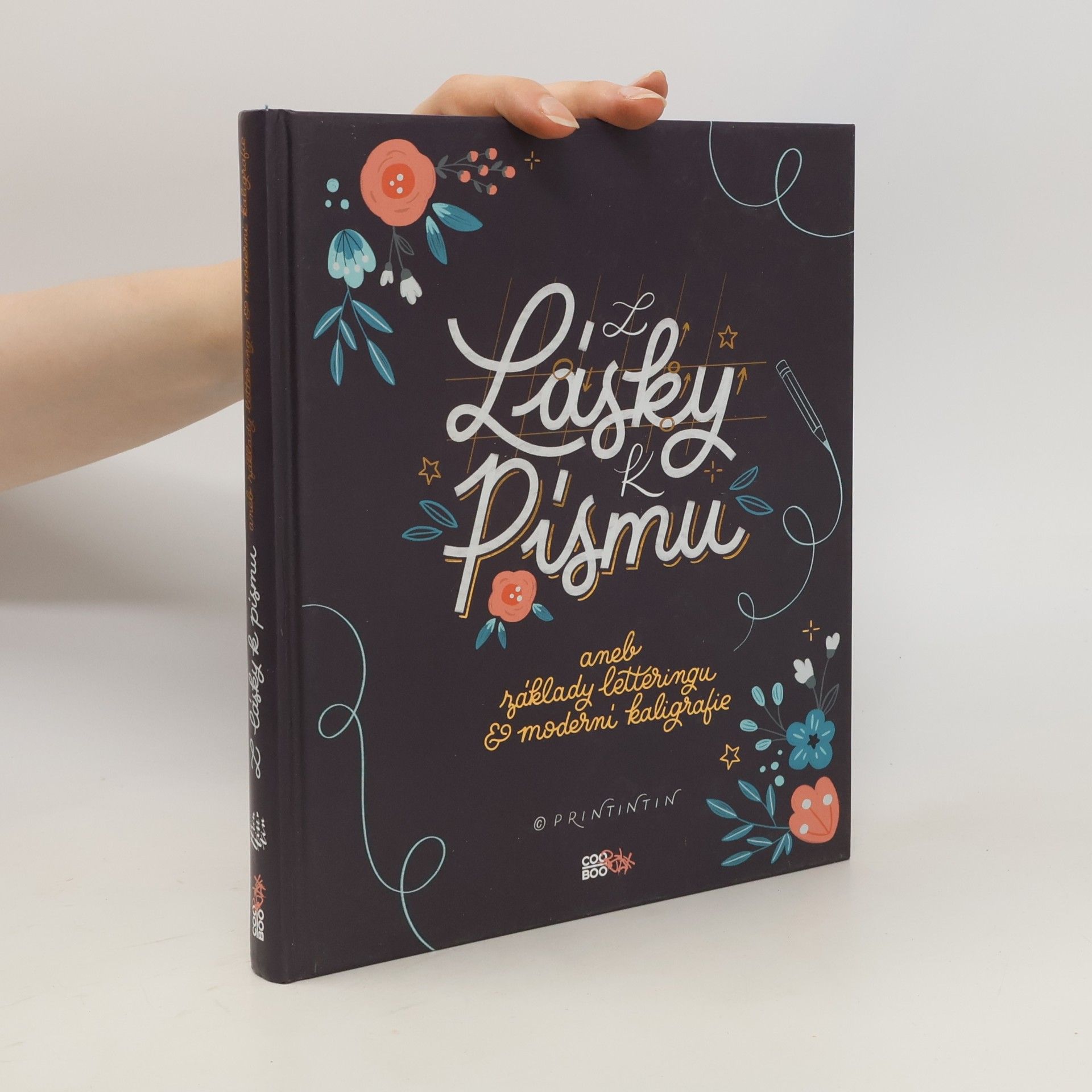 Anna Hábová Z lásky k písmu, aneb, Základy letteringu & moderní kaligrafie