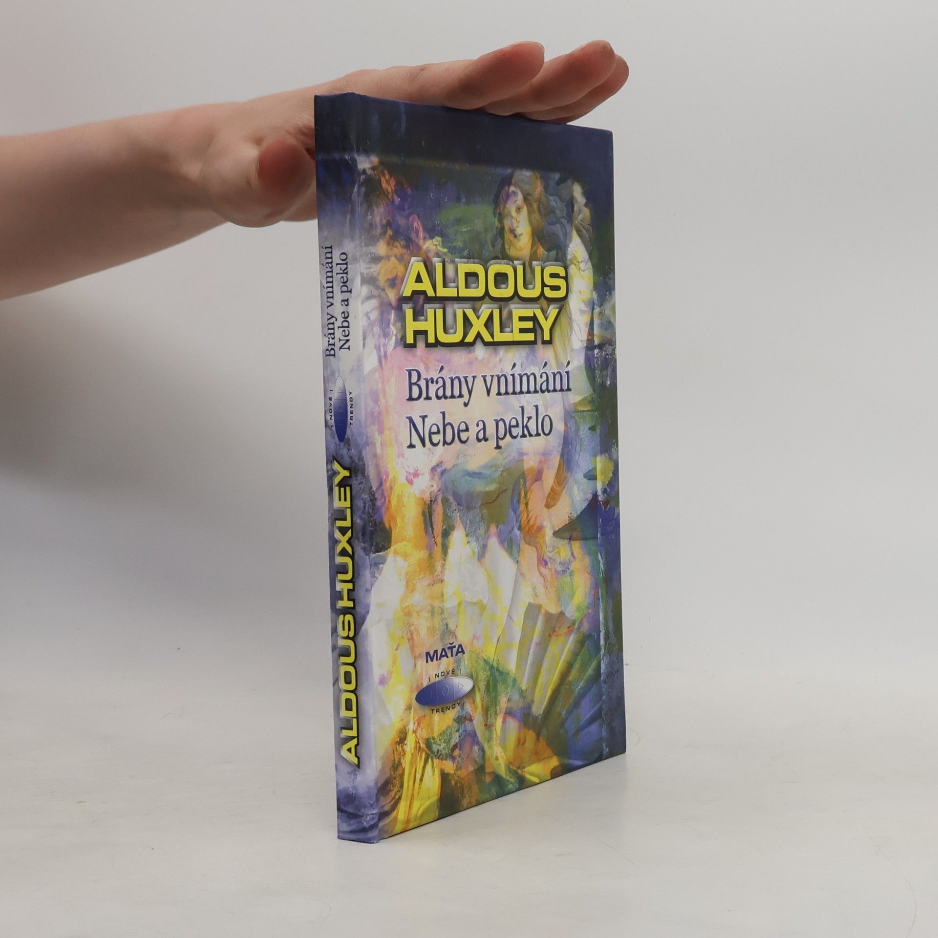 Aldous Huxley Brány vnímání ; Nebe a peklo