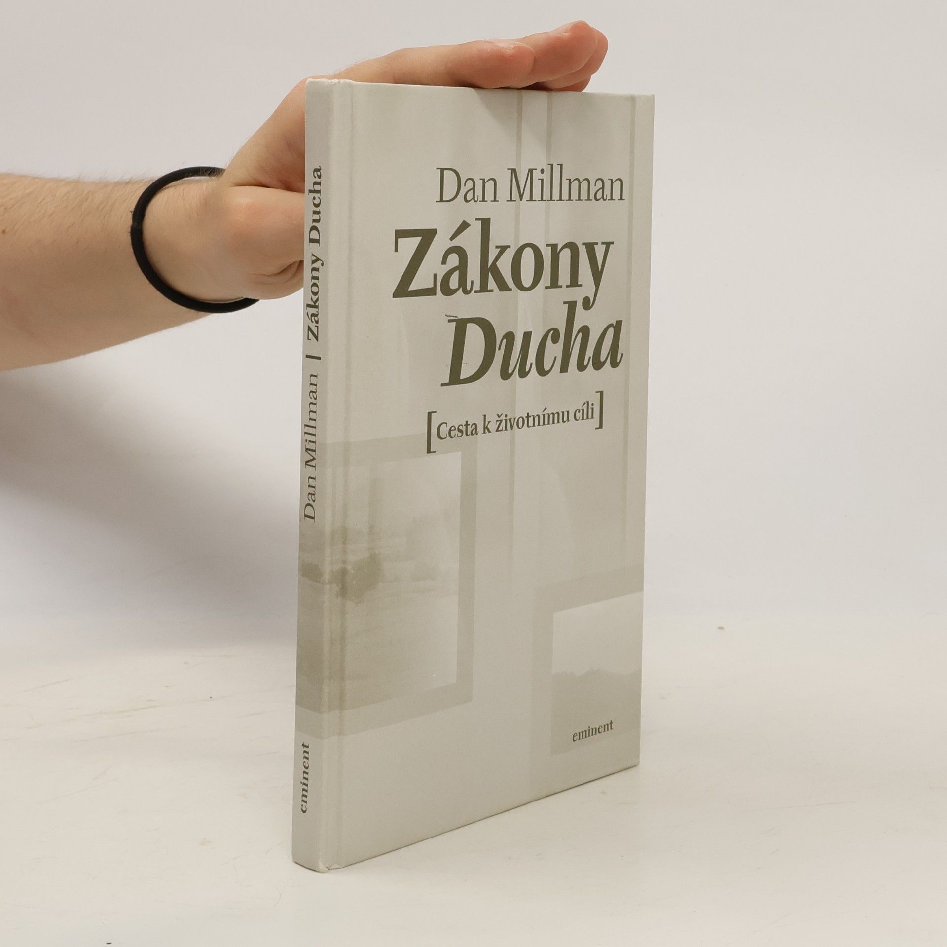 Dan Millman Zákony Ducha: Cesta k životnímu cíli