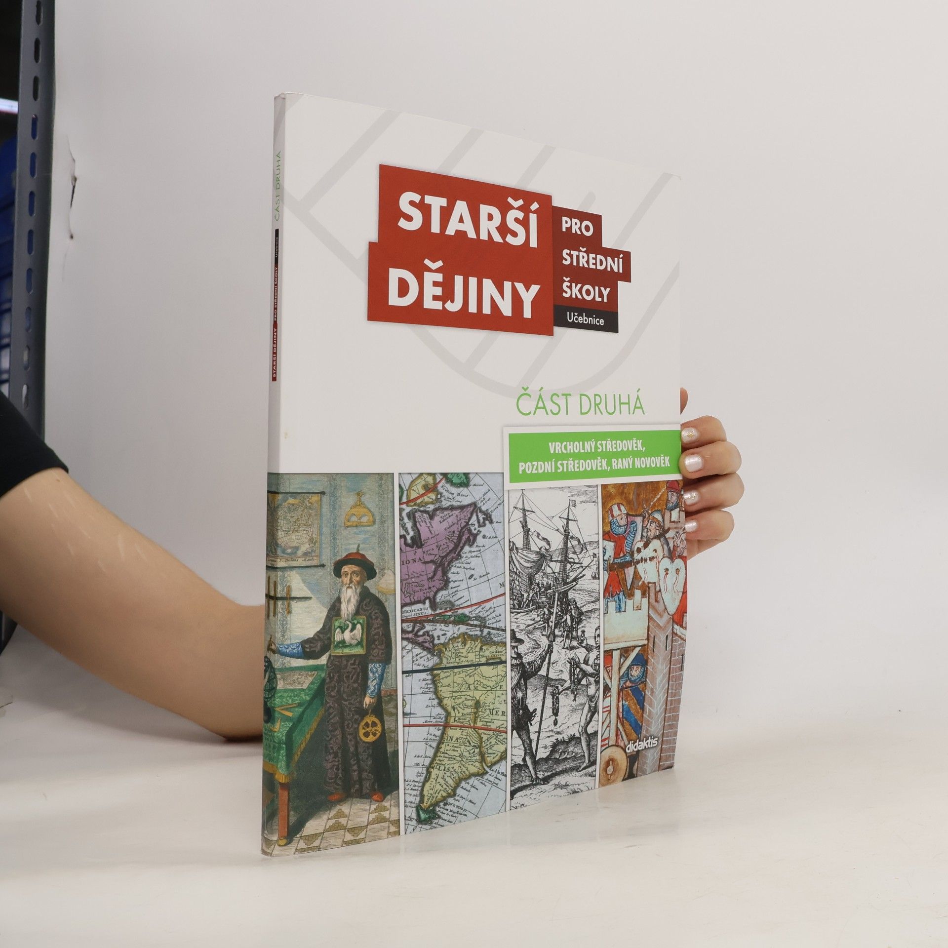 Collectif d'auteurs Starší dějiny pro střední školy - část druhá (vrcholný středověk až raný novověk)