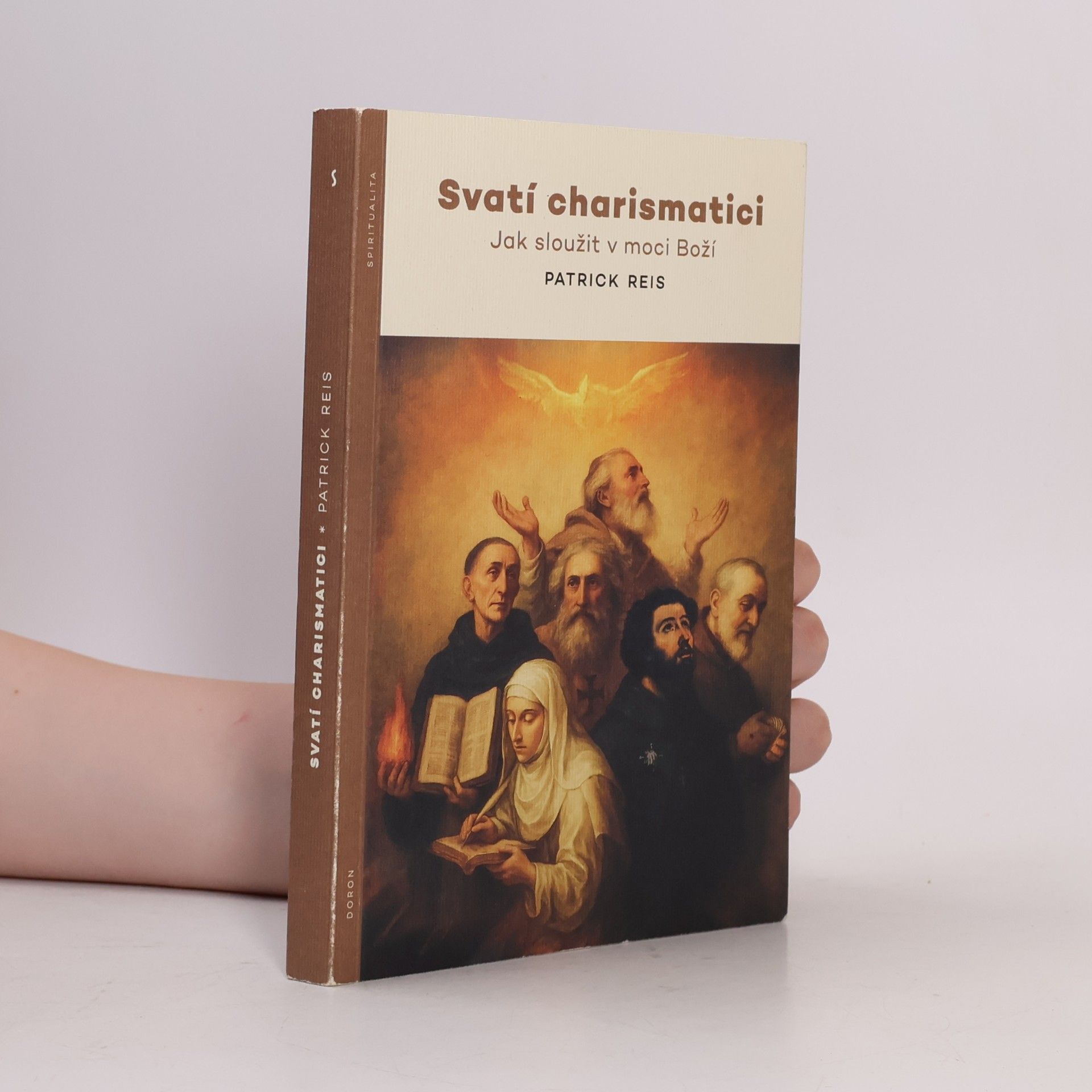Patrick Reis Spiritualita: Svatí charismatici: Jak sloužit v moci Boží