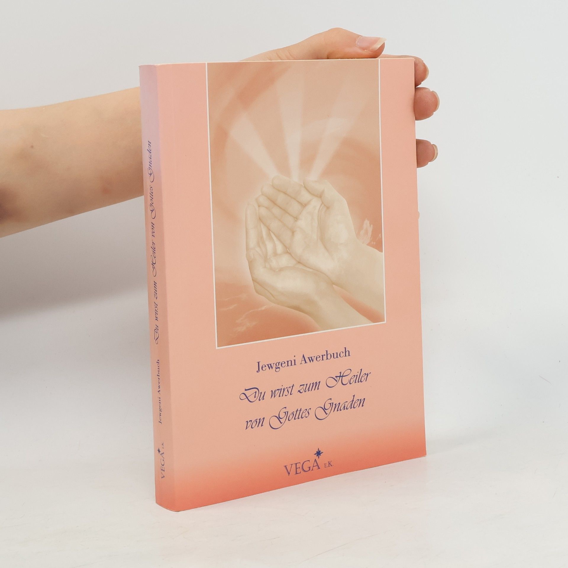 Du wirst zum Heiler von Gottes Gnaden