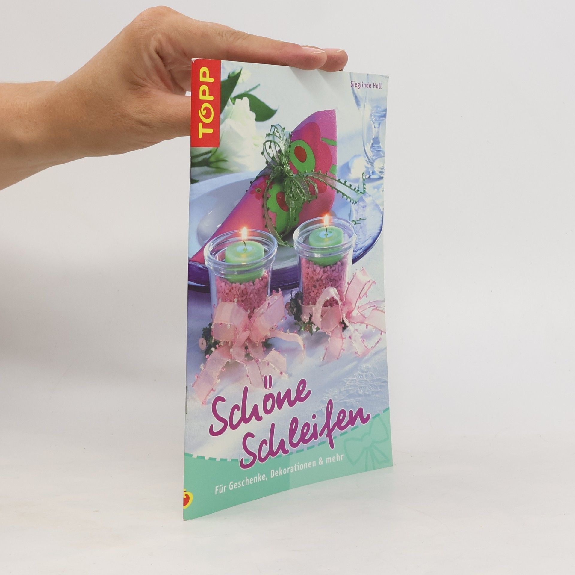 Sieglinde Holl Schöne Schleifen für Geschenke, Dekorationen & mehr