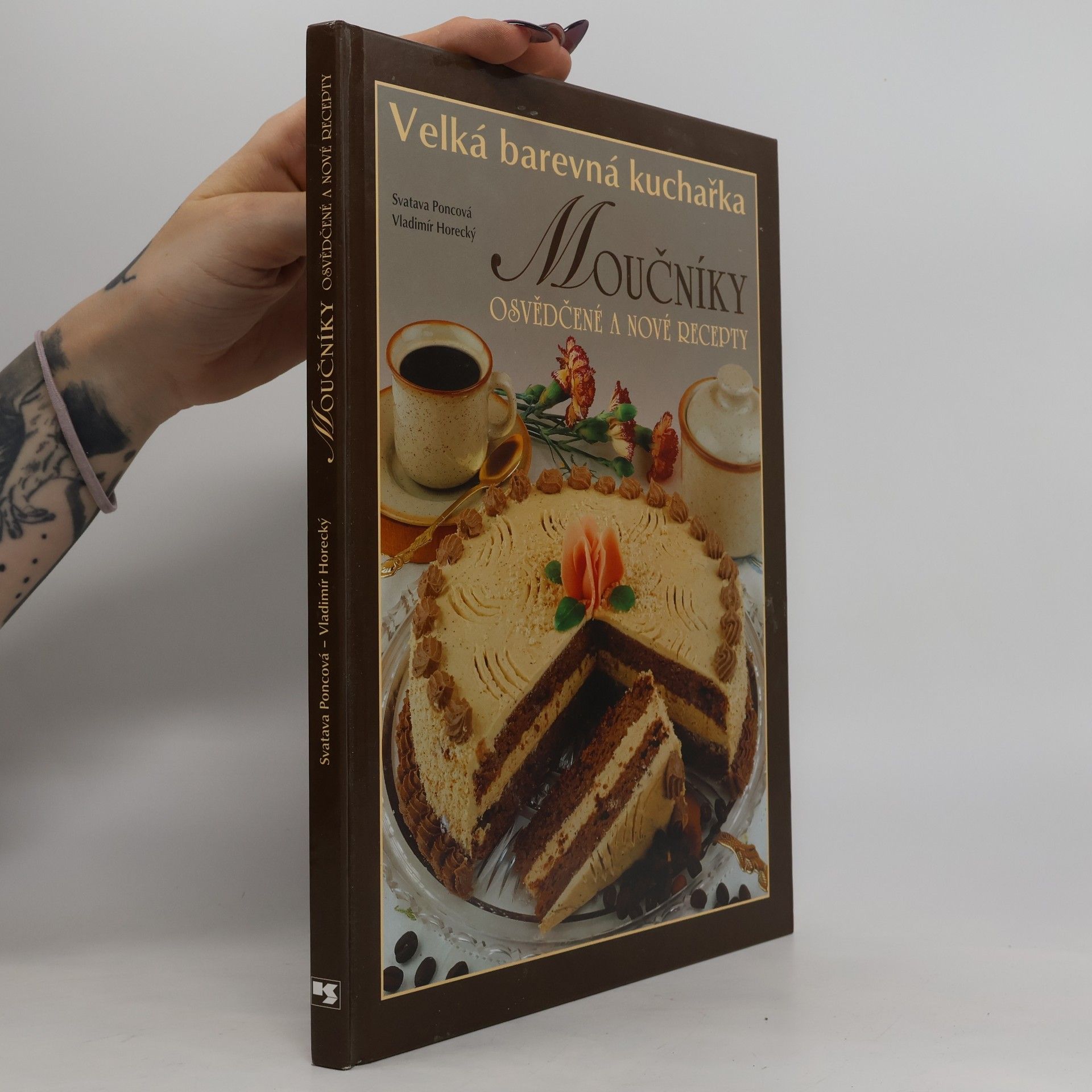 Poncová Svatava Velká barevná kuchařka: Moučníky, osvědčené a nové recepty