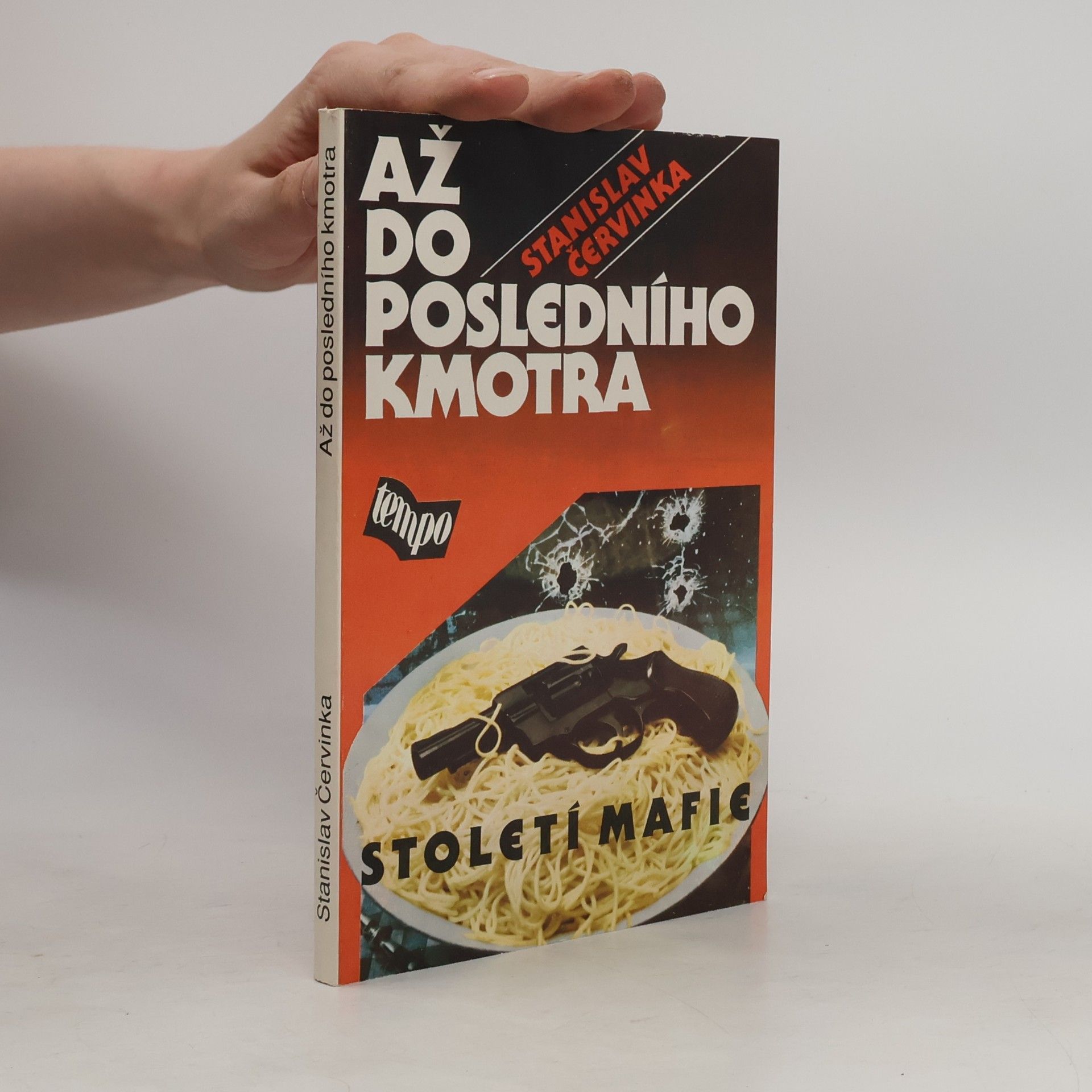 Stanislav Červinka Až do posledního kmotra. Století mafie