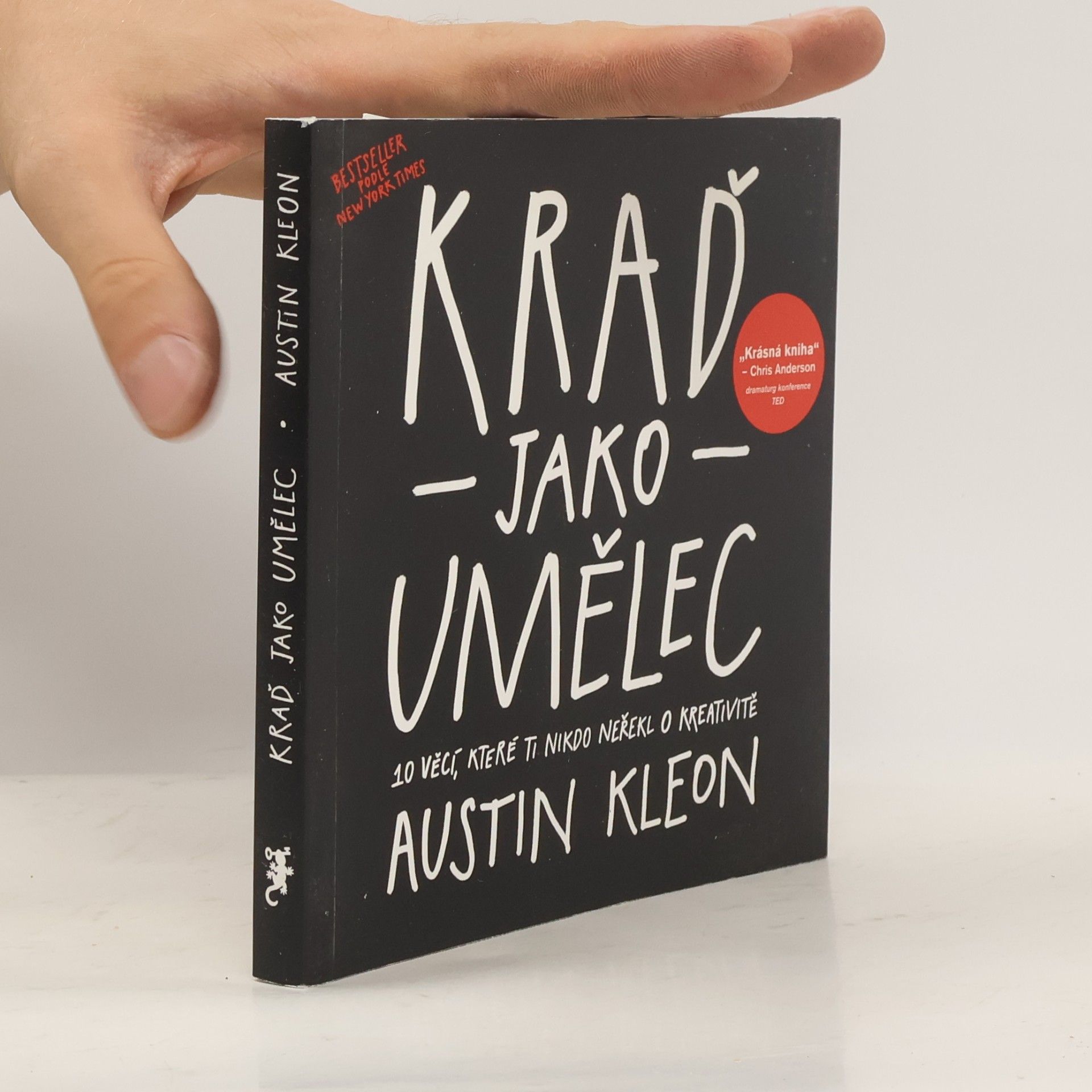Austin Kleon Kraď jako umělec. 10 věcí, které ti nikdo neřekl o kreativitě