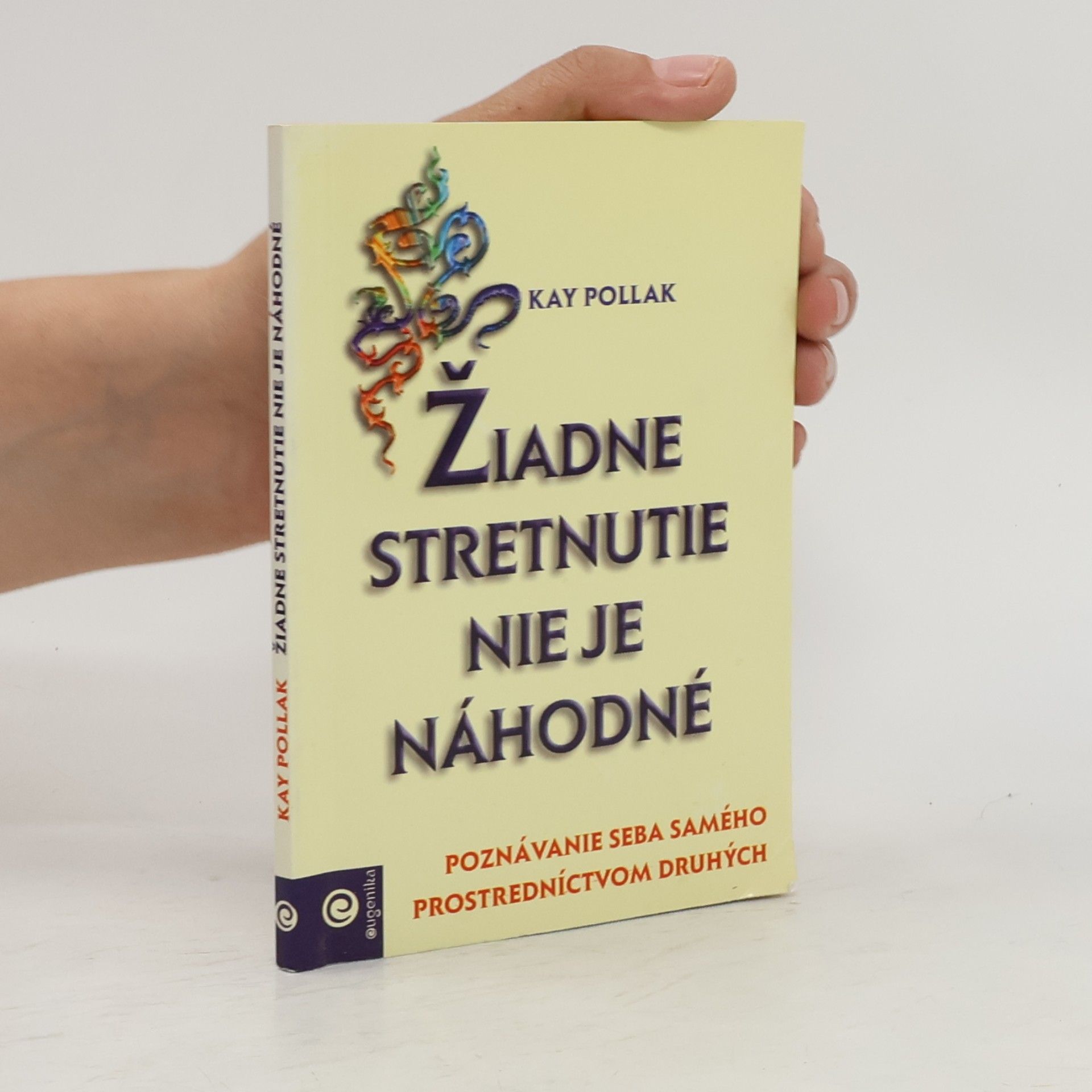 Kay Pollak Žiadne stretnutie nie je náhodné