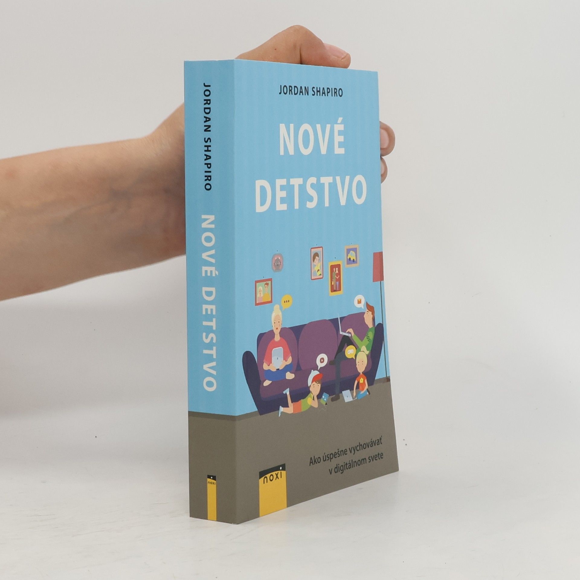 Jordan Shapiro Nové detstvo: ako úspešně vychovávat' v digitálnom svete