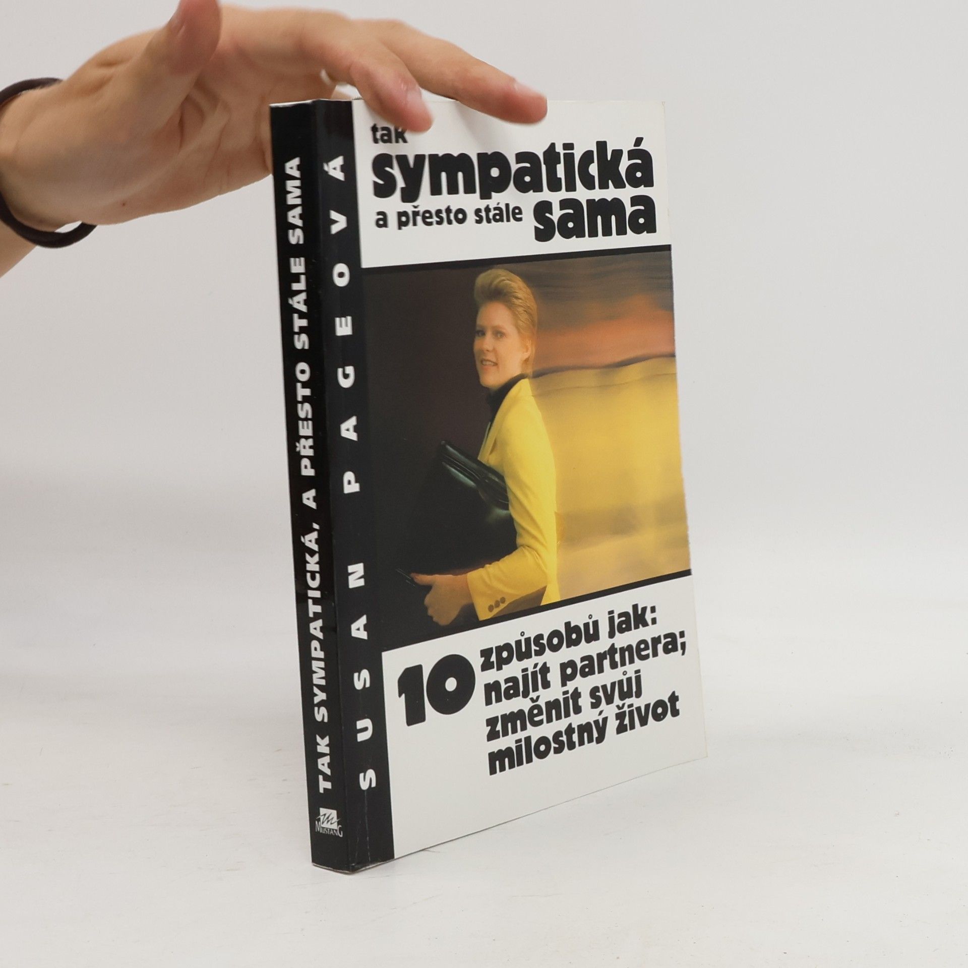 Kateřina Valtrová Tak sympatická a přesto stále sama. 10 způsobů, jak najít partnera, změnit svůj milostný život.