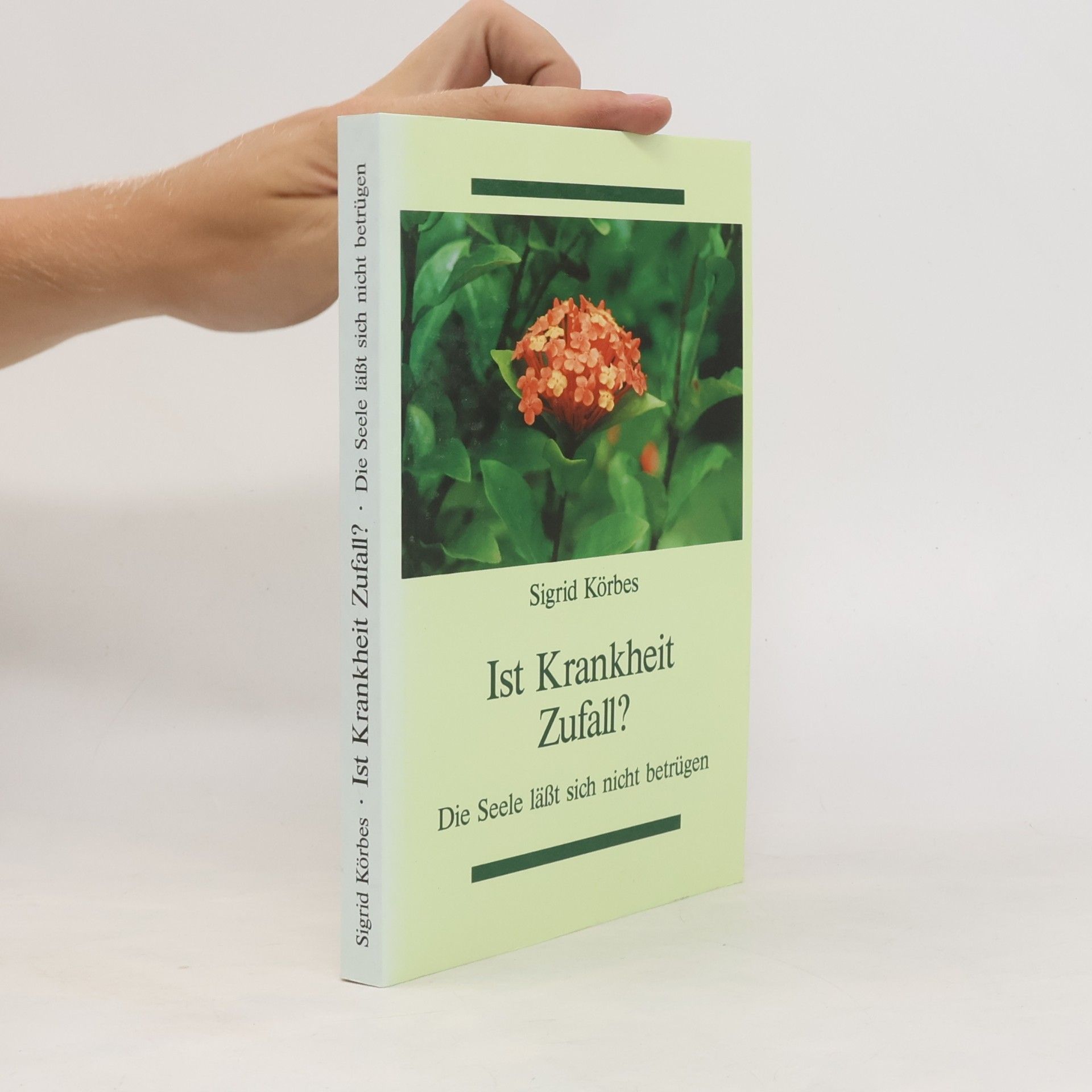 Sigrid P. Körbes Ist Krankheit Zufall?