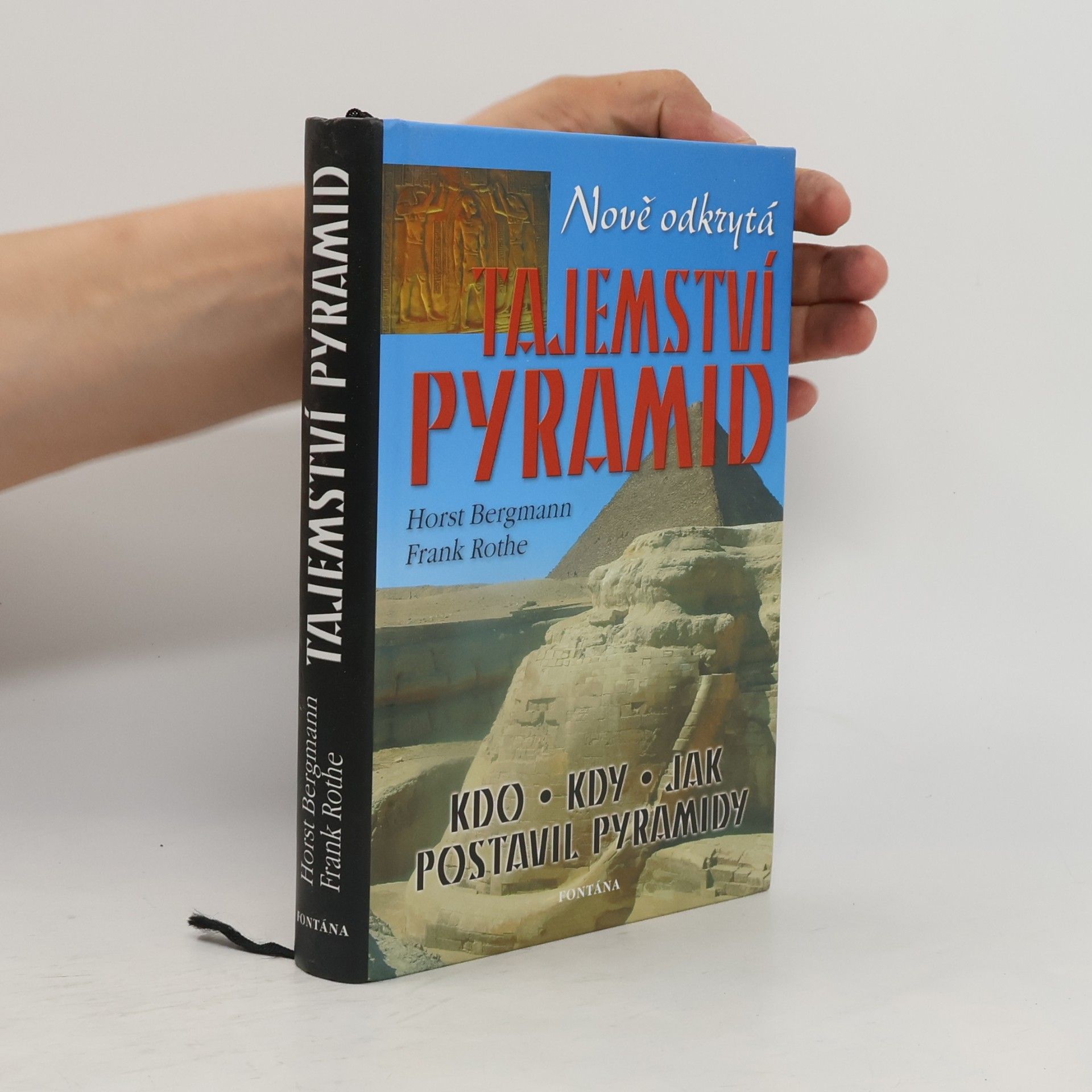 Horst Bergmann Odkrytá tajemství pyramid. Staroegyptské okultní znalosti o vesmíru a nesmrtelnosti