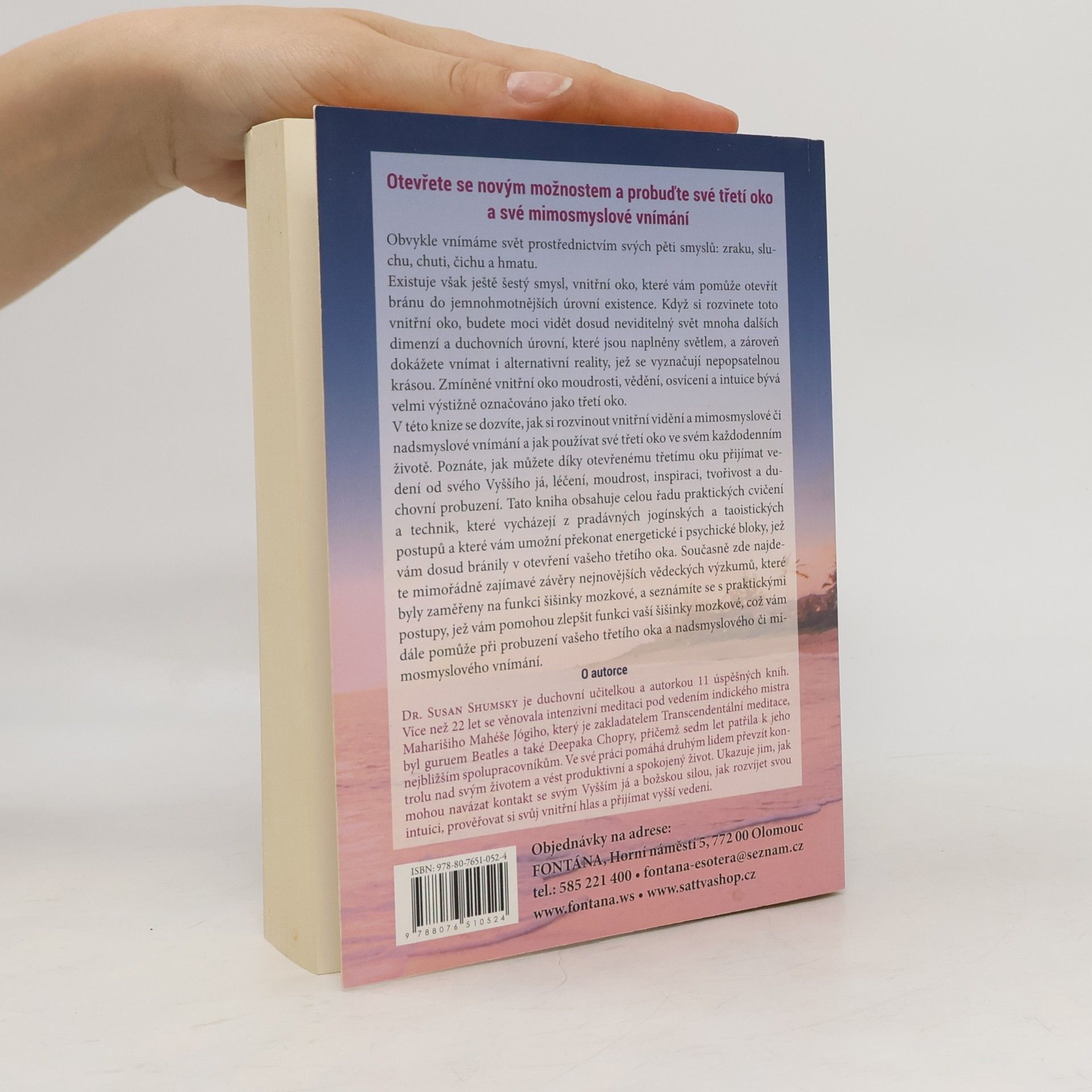 Susan G. Shumsky Probuďte své třetí oko : jak vám aktivování šestého smyslu pomůže dosáhnout poznání, osvícení a rozvinout si intuici